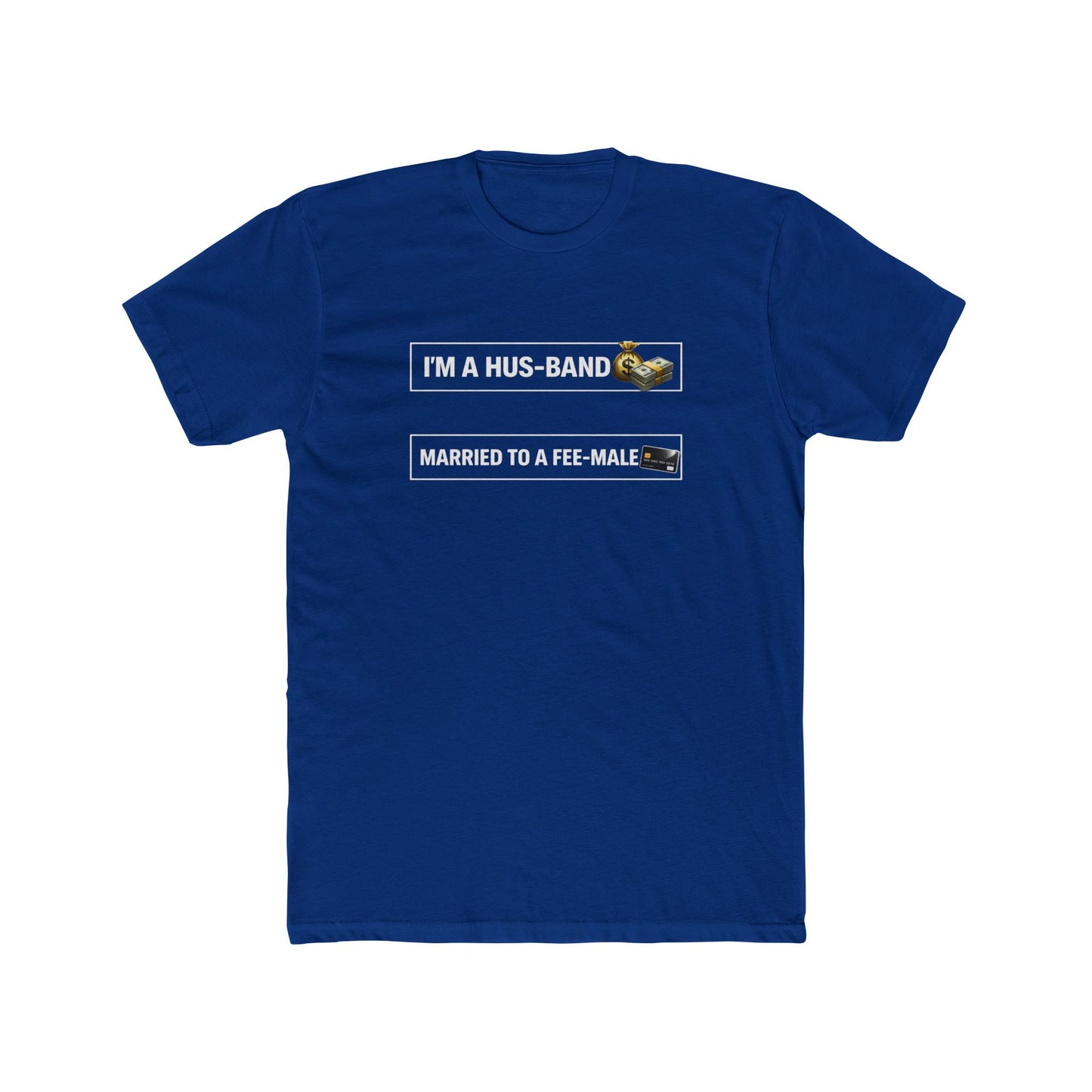 Husband Tee — "I’m a Hus-band, Married to a Fee-male" Funny Marriage Joke T-Shirt