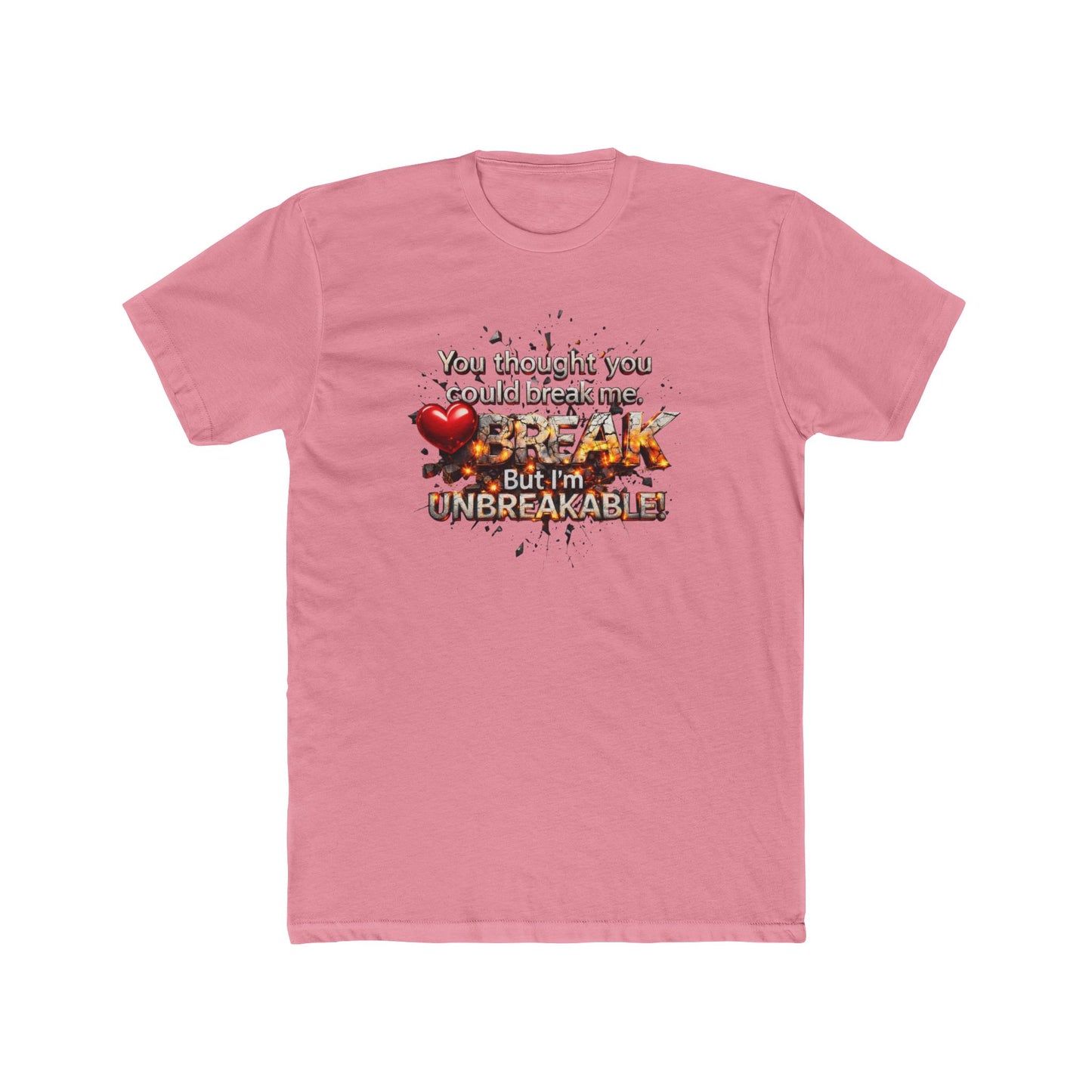 Unbreakable Tee — "You Thought You Could Break Me, But I'm Unbreakable" Graphic T-Shirt