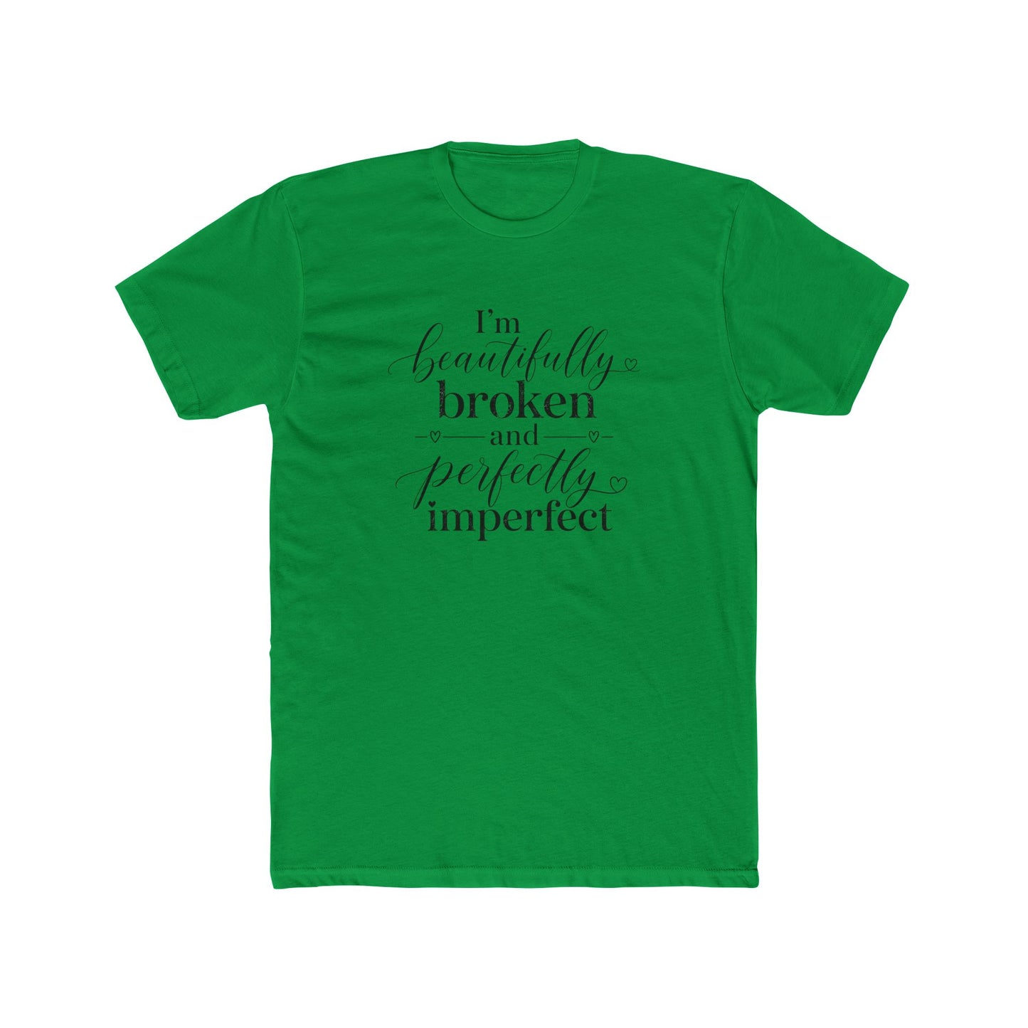 Inspirational Tee — "I'm Beautifully Broken and Perfectly Imperfect" Cotton Crew