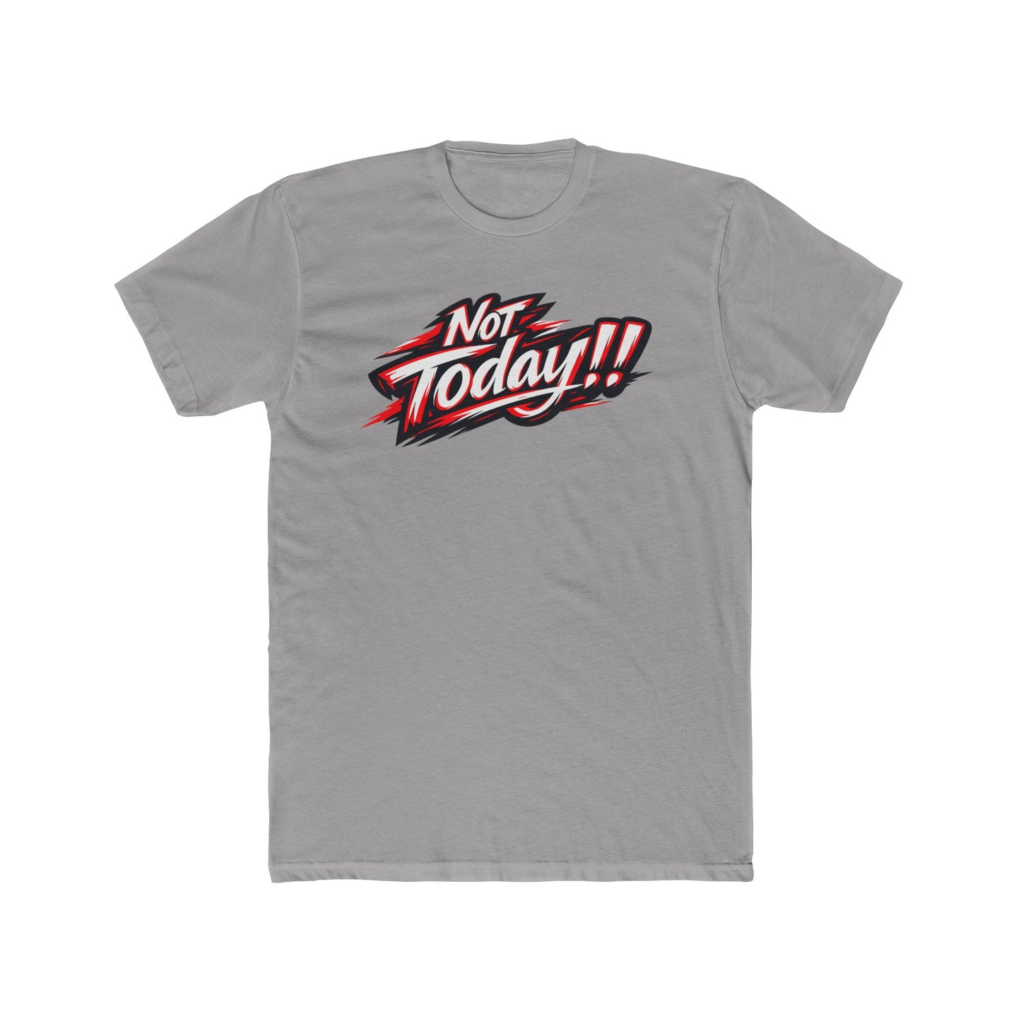 Not Today!! Graphic Tee — Retro Bold Slogan T-Shirt