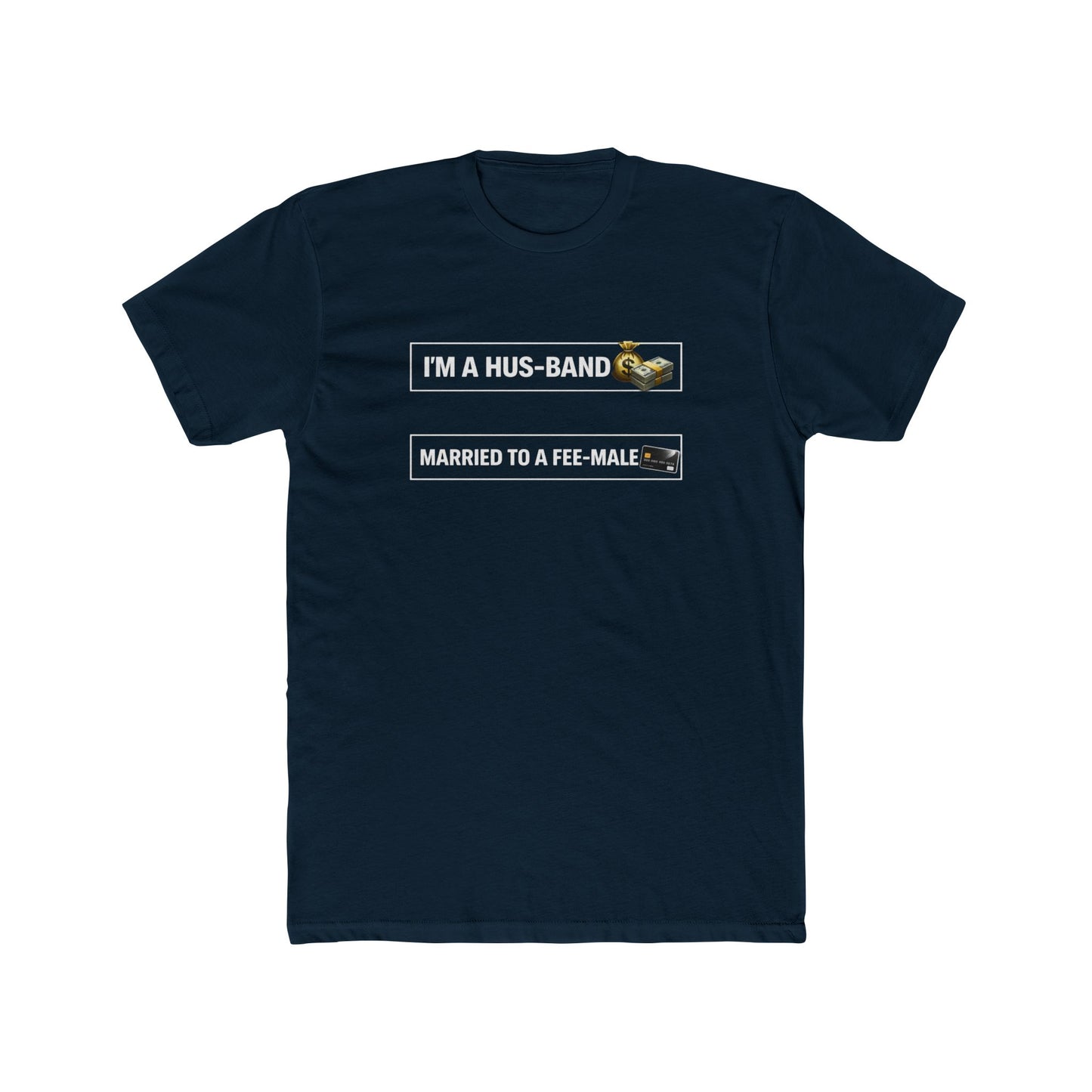 Husband Tee — "I’m a Hus-band, Married to a Fee-male" Funny Marriage Joke T-Shirt