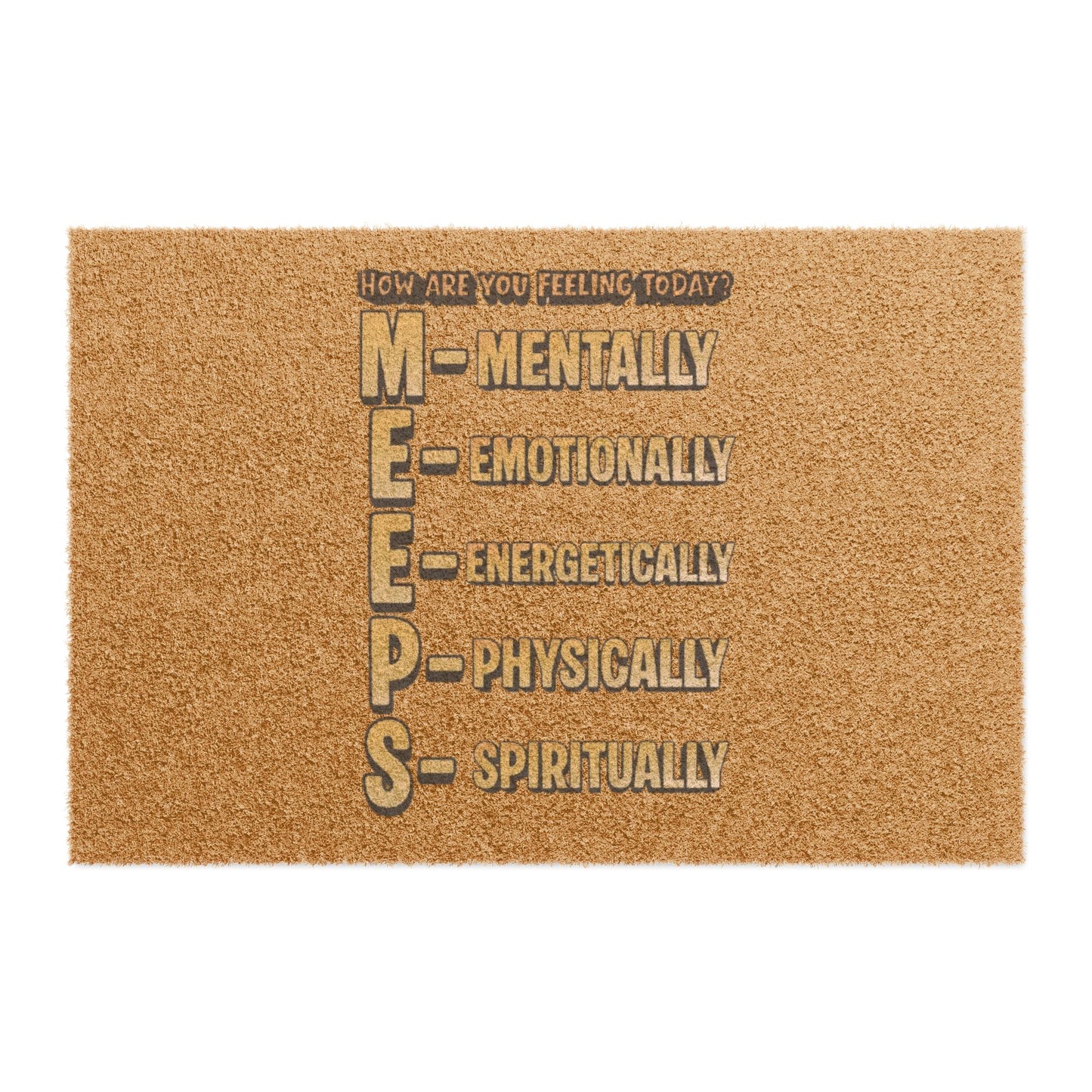 Doormat – “How Are You Feeling Today? MEEPS” Coir Welcome Mat (Mental, Emotional, Energetic, Physical, Spiritual)