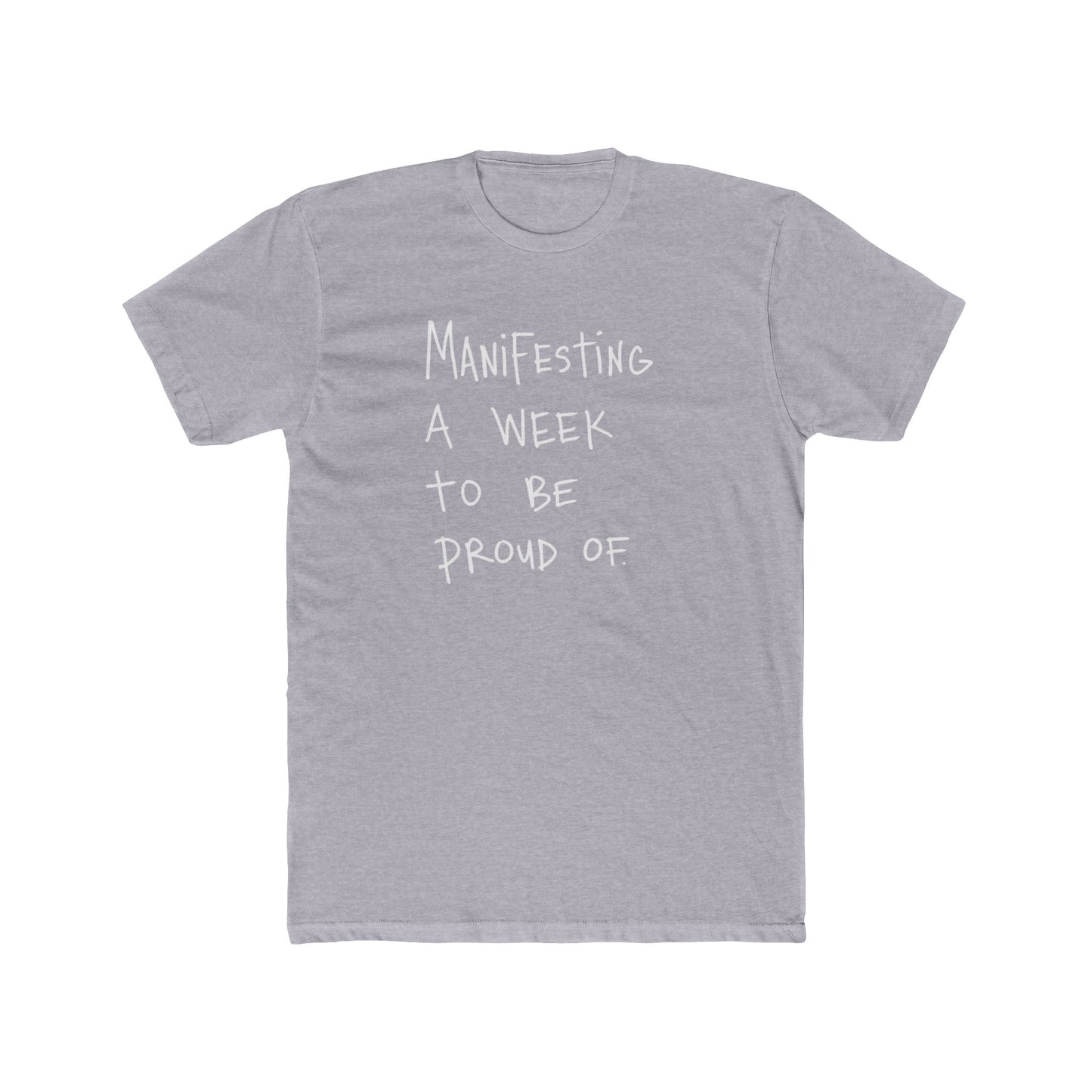 Manifesting A Week To Be Proud Of Tee
