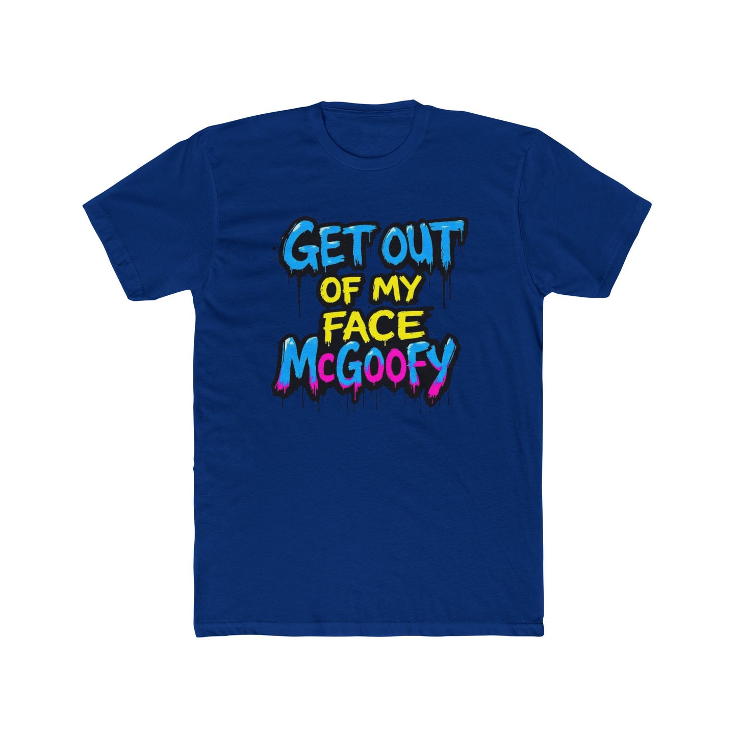 Graphic Tee — "Get Out of My Face McGoofy" Colorful Street-Style T-Shirt