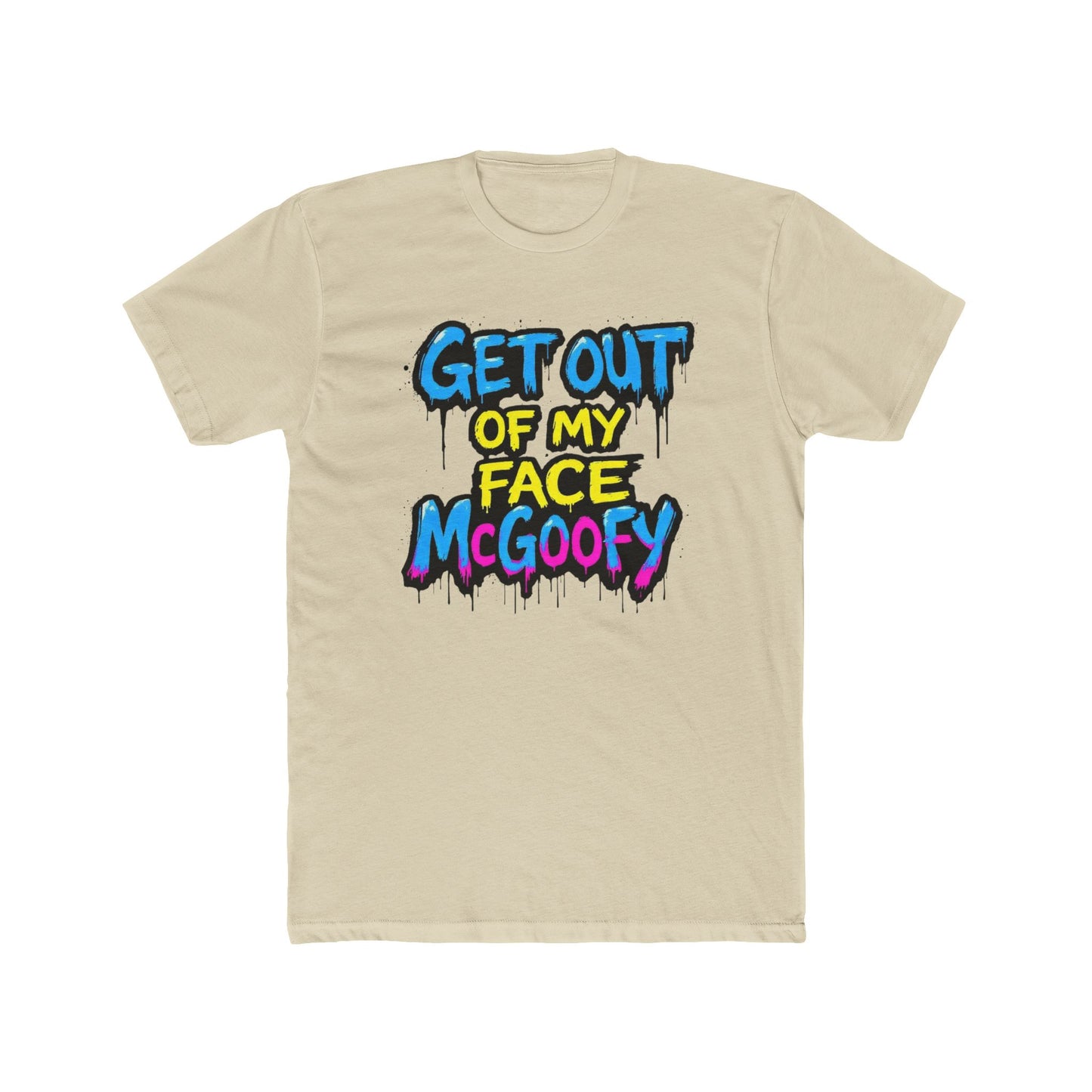 Graphic Tee — "Get Out of My Face McGoofy" Colorful Street-Style T-Shirt