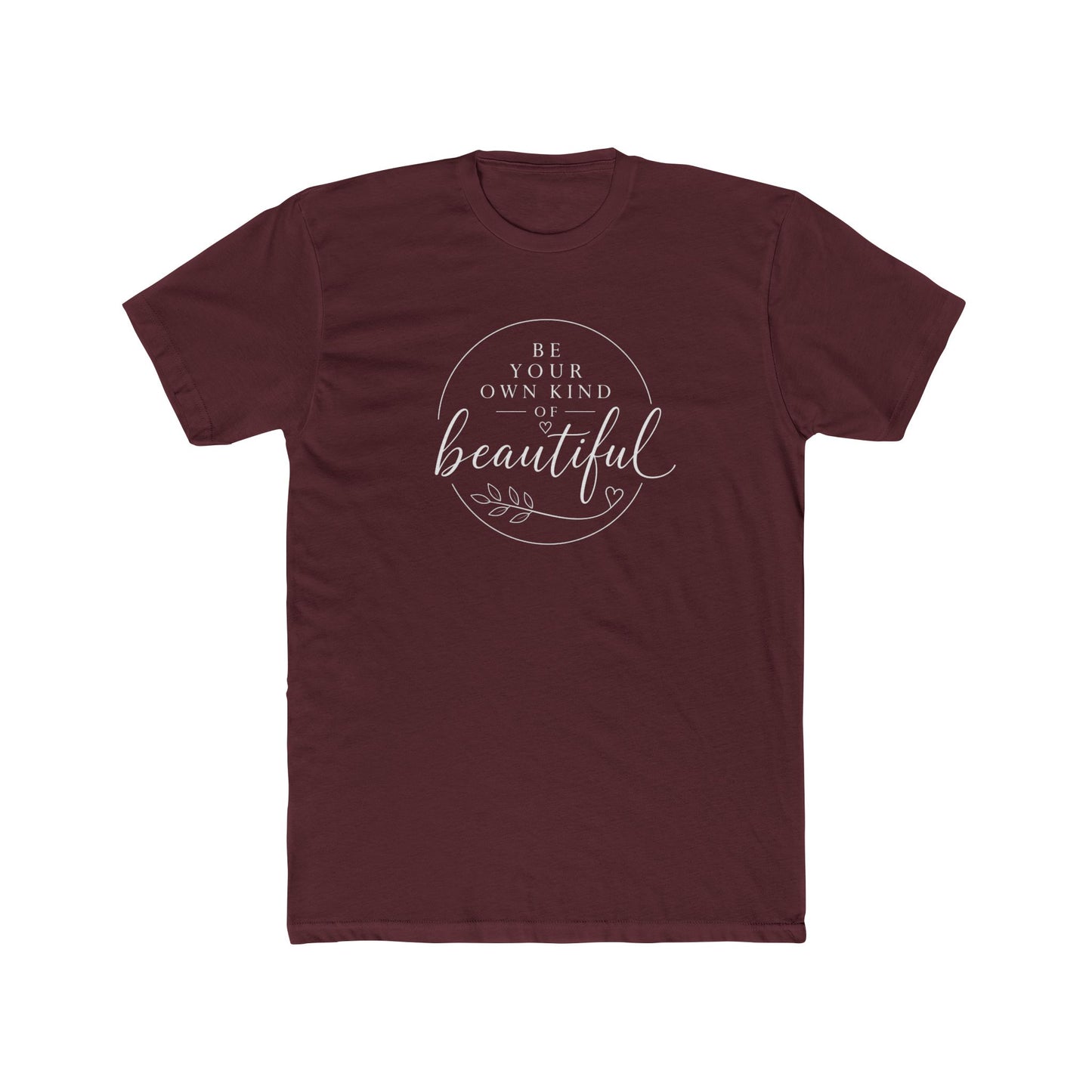 "Be Your Own Kind of Beautiful" Inspirational Graphic Shirt
