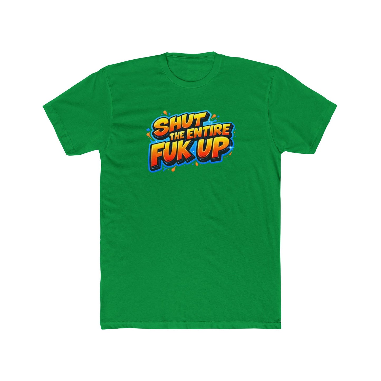 Graphic Tee — "Shut the Entire Fuk Up" Bold Retro Text Shirt