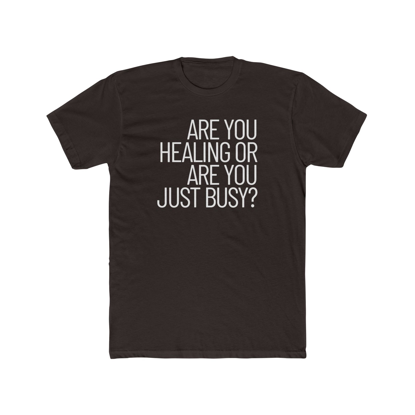 Healing or Busy? Graphic Tee – Mindfulness Reminder T-Shirt