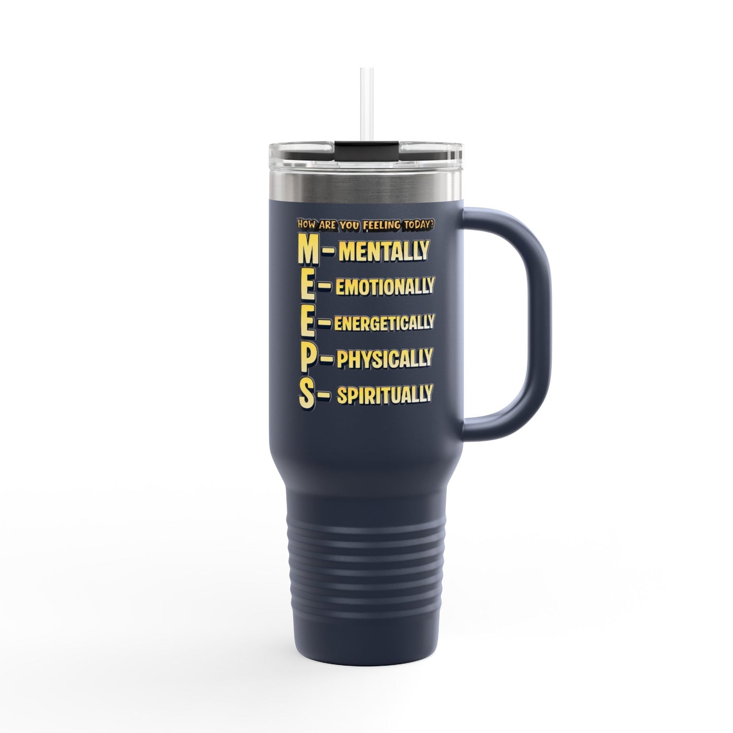 M.E.E.P.S. Insulated 40oz Travel Mug — Mental, Emotional, Energy, Physical, Spiritual Support