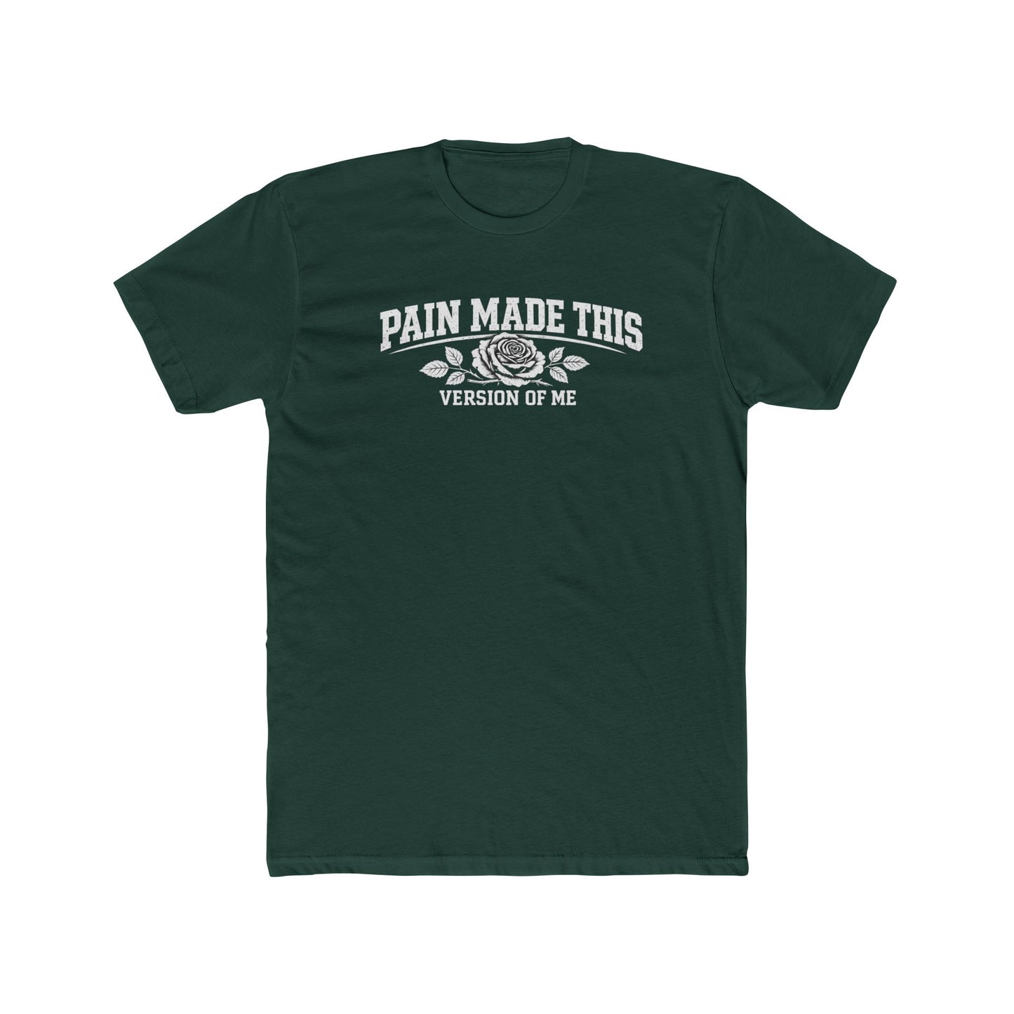 Pain Made This Tee — "Pain Made This Version of Me" Graphic T-Shirt