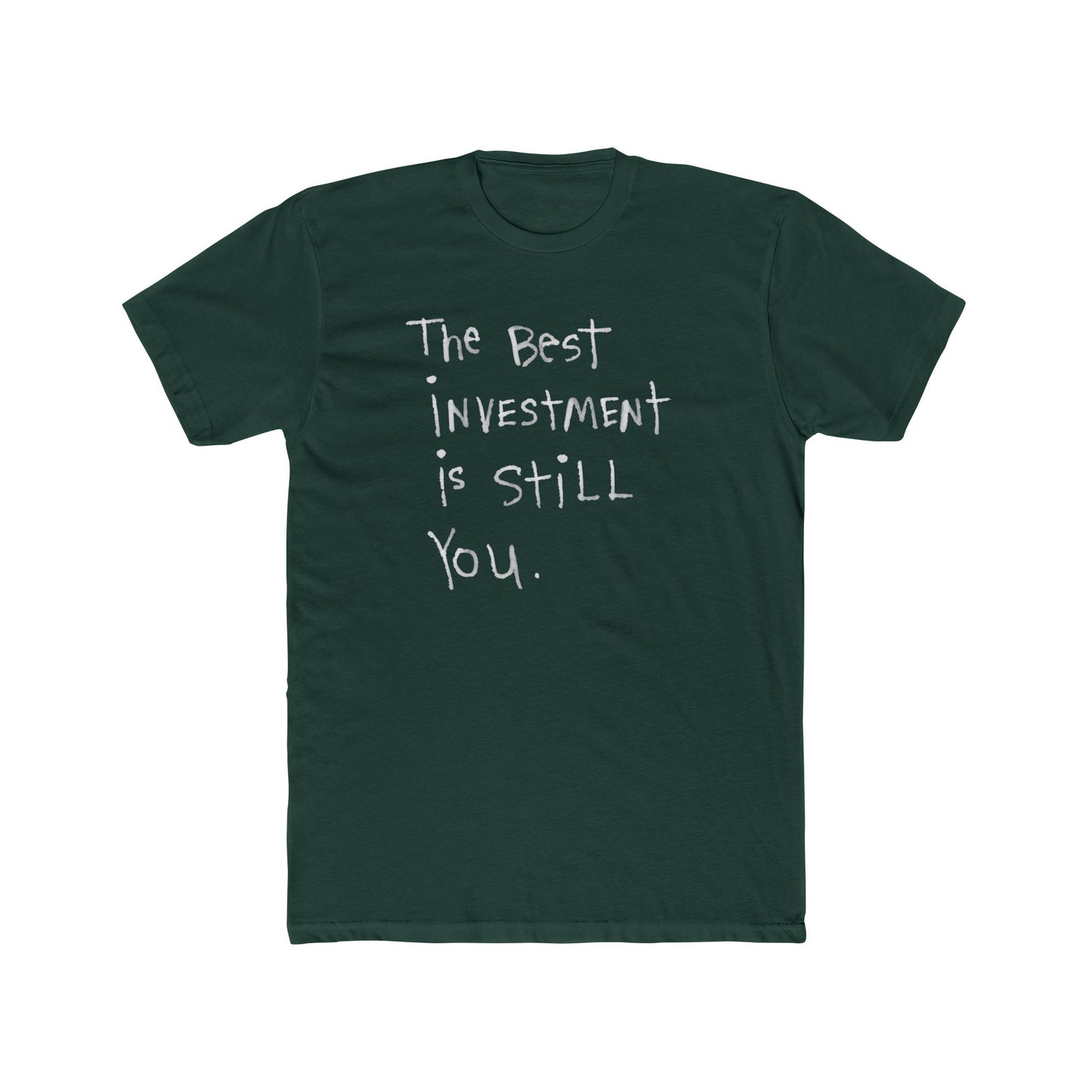 Crew Tee — “The Best Investment Is Still You” Inspirational Graphic T-Shirt