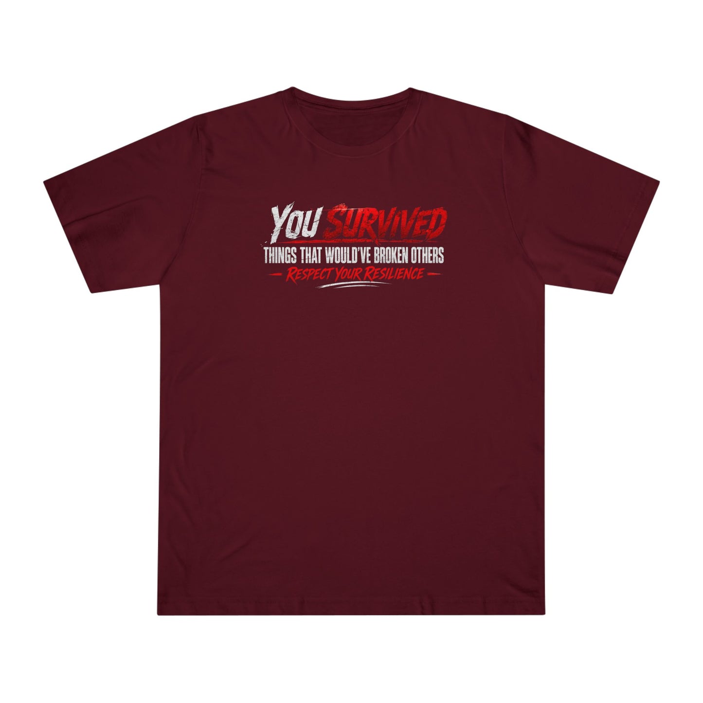 You Survived T-Shirt — "You Survived Things That Would've Broken Others" Inspirational Graphic Tee