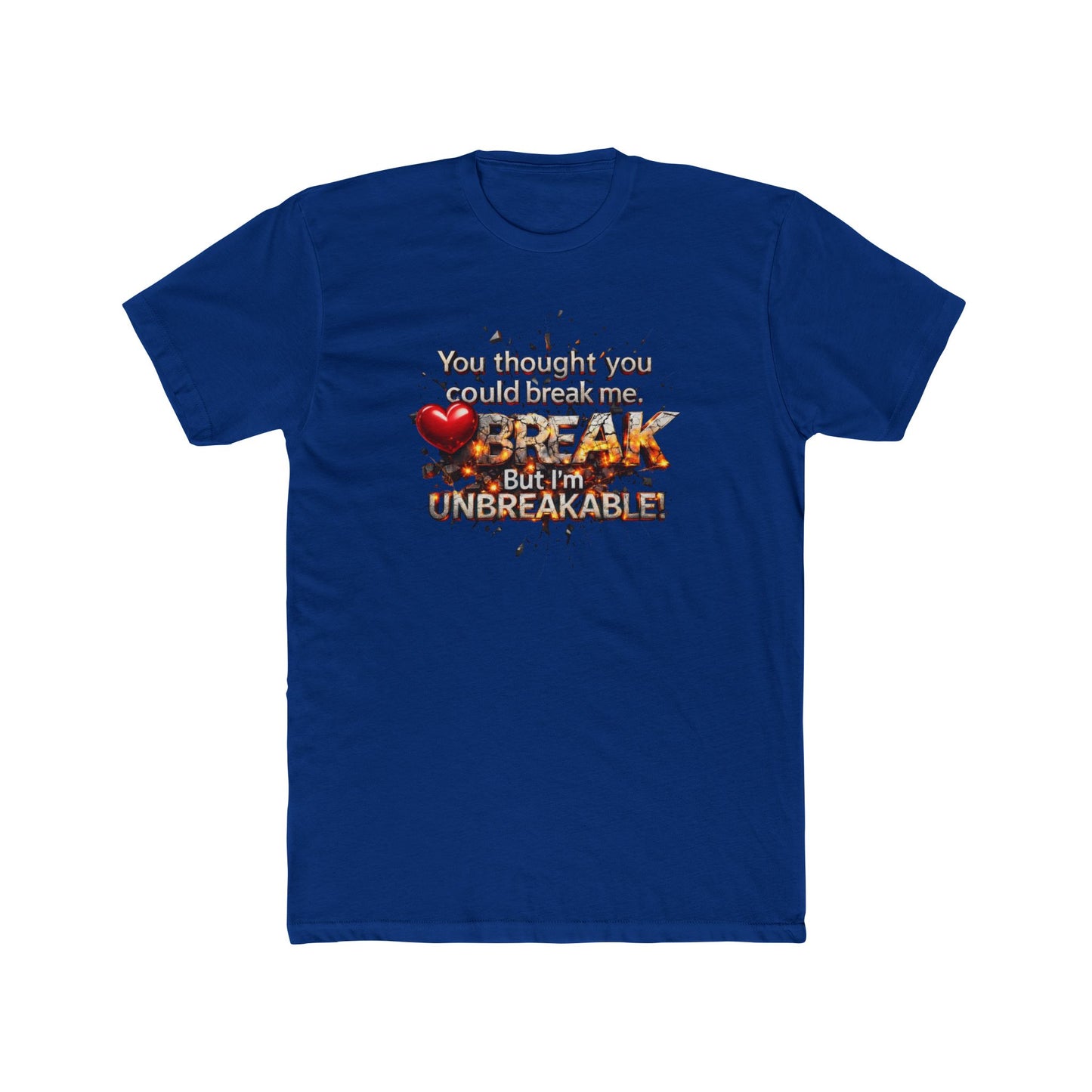 Unbreakable Tee — "You Thought You Could Break Me, But I'm Unbreakable" Graphic T-Shirt