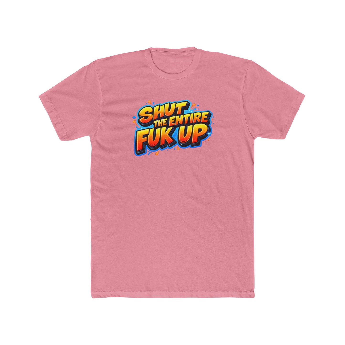 Graphic Tee — "Shut the Entire Fuk Up" Bold Retro Text Shirt