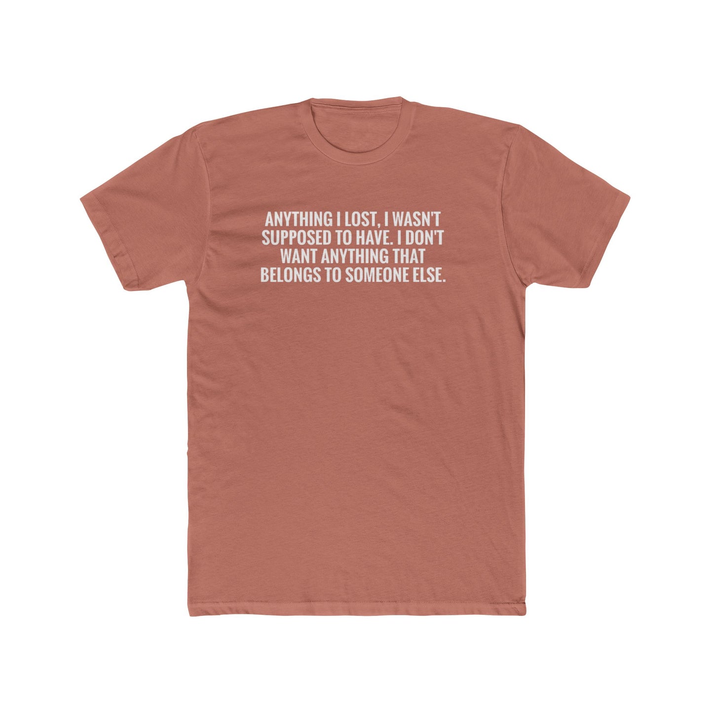 Anything I Lost I Wasn’t Supposed To Have T-Shirt — Vintage Rust Crew Tee with Bold White Text