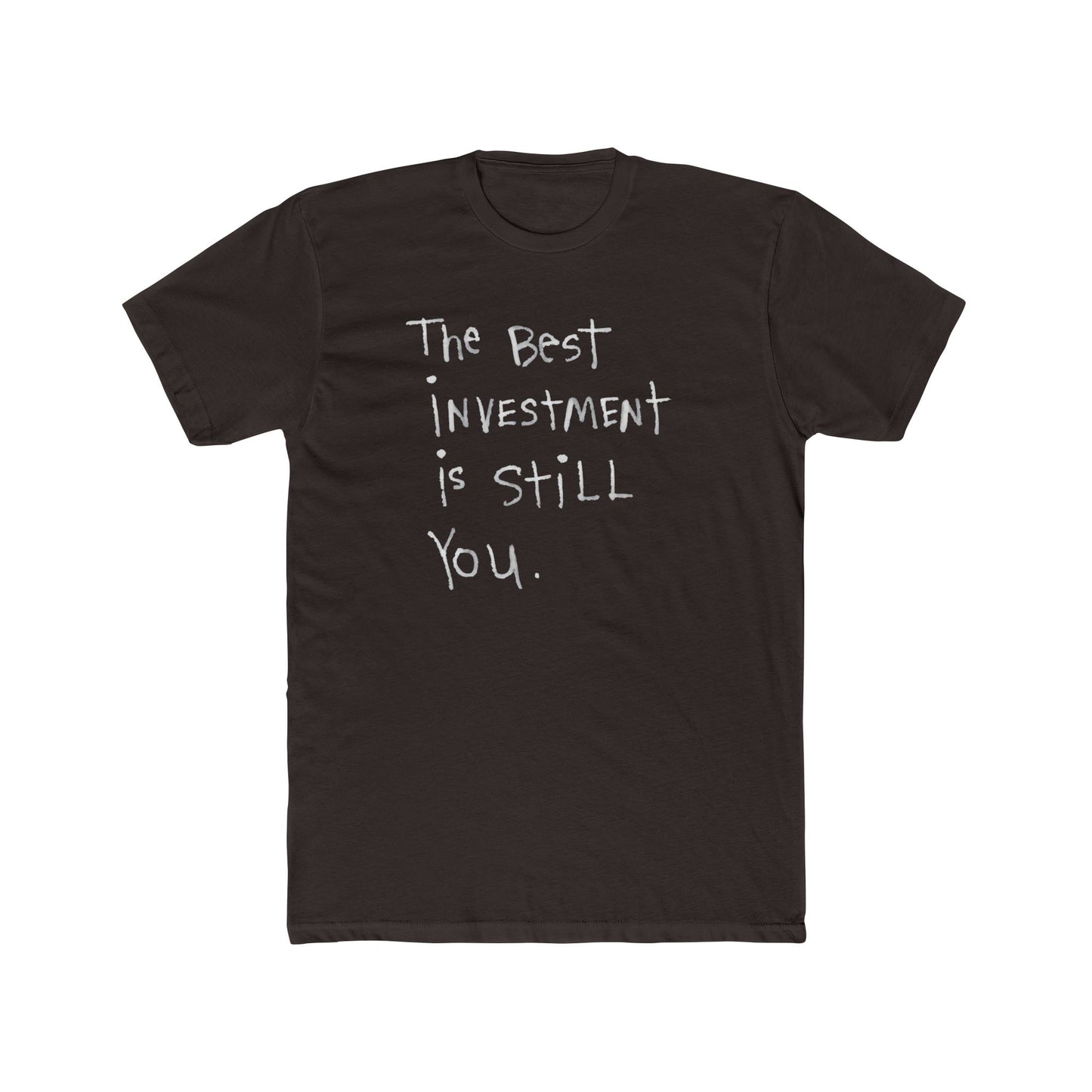Crew Tee — “The Best Investment Is Still You” Inspirational Graphic T-Shirt