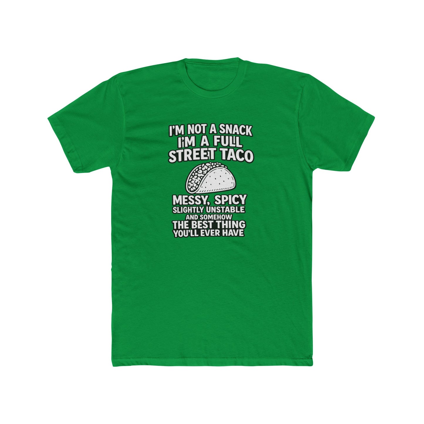 “I’m Not a Snack I’m a Full Street Taco” Graphic T-Shirt