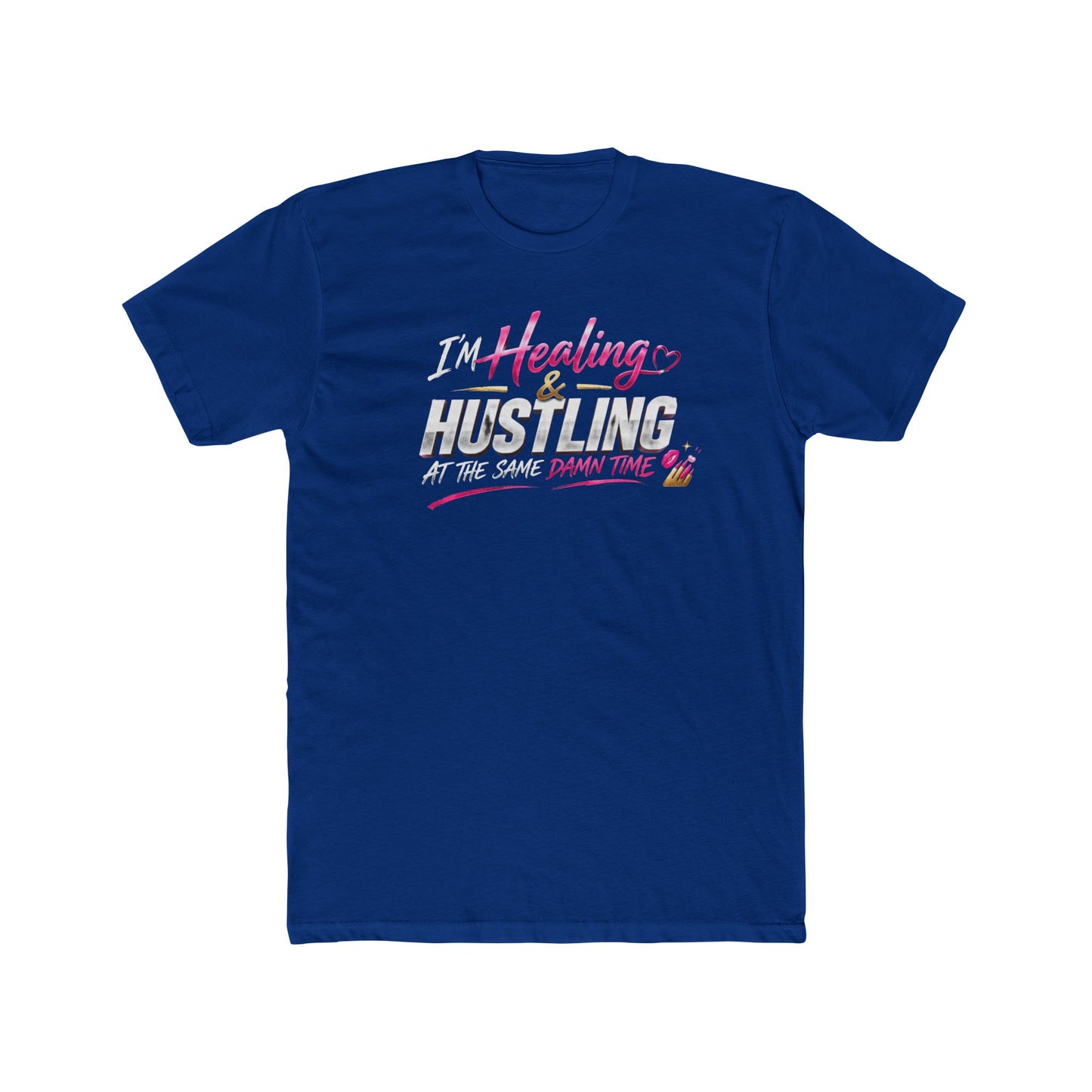 Healing Hustle Tee — "Healings & Hustling Down Time" Inspirational Graphic Tee