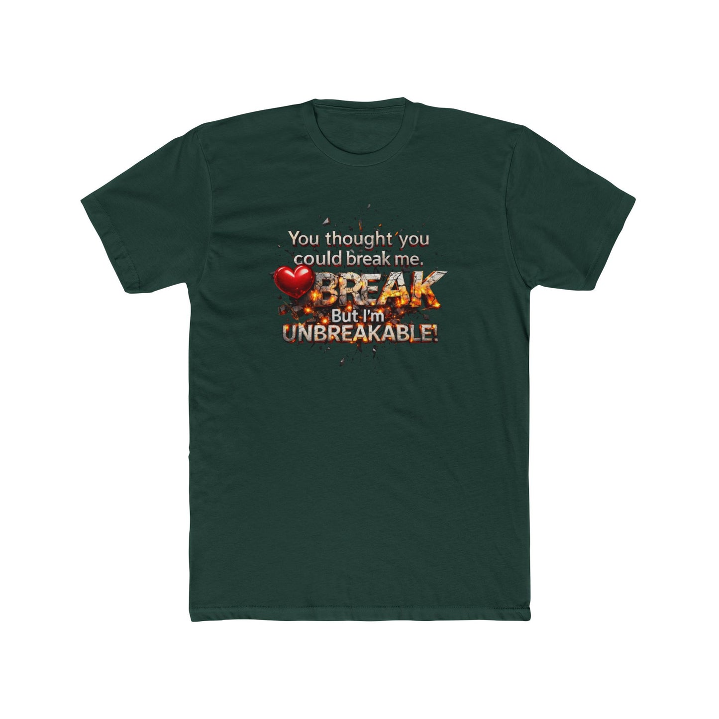 Unbreakable Tee — "You Thought You Could Break Me, But I'm Unbreakable" Graphic T-Shirt