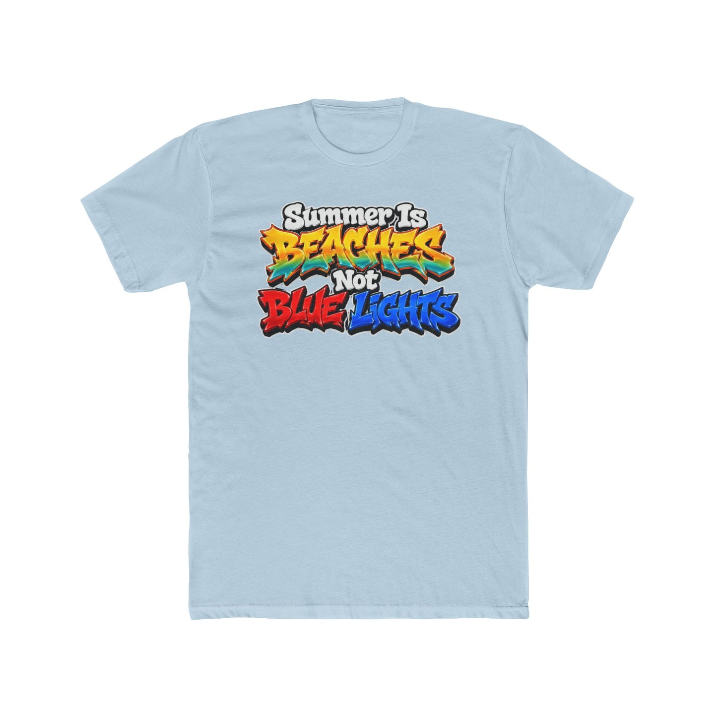 Summer Is Beaches Not Blue Lights T‑Shirt