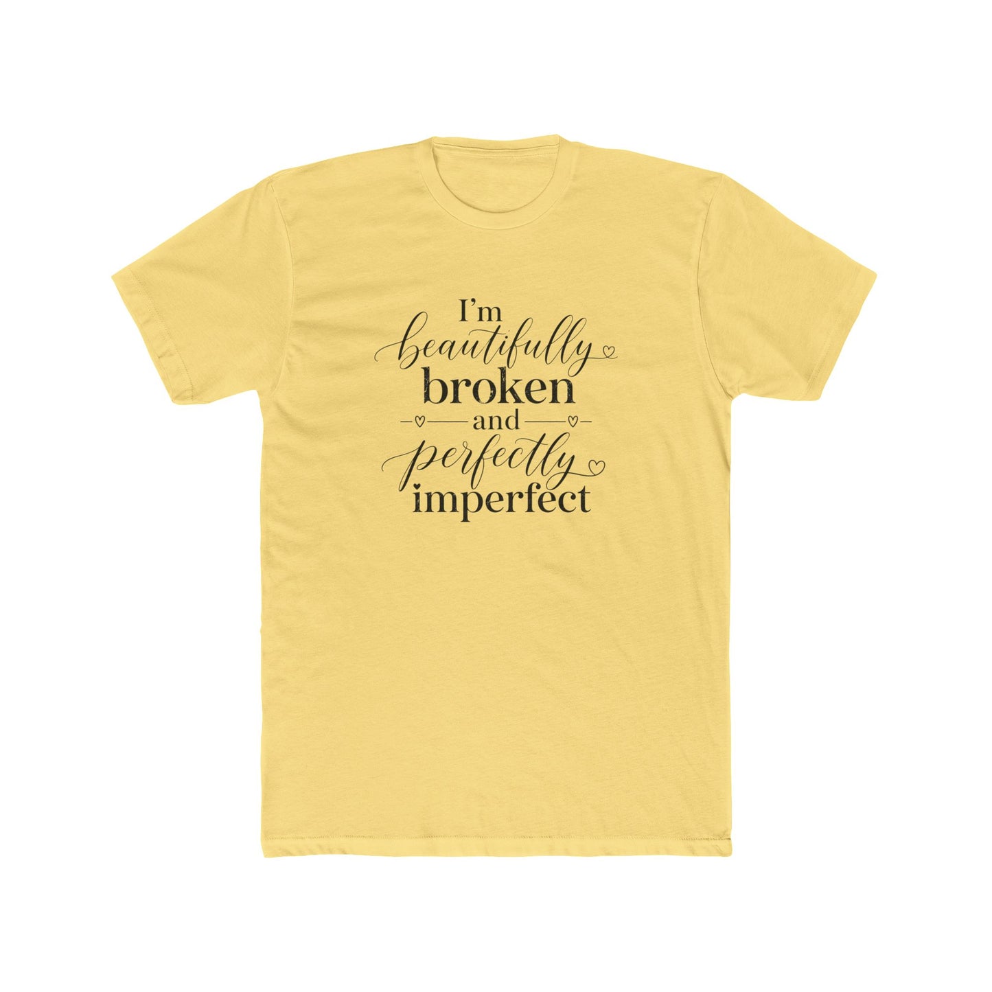 Inspirational Tee — "I'm Beautifully Broken and Perfectly Imperfect" Cotton Crew