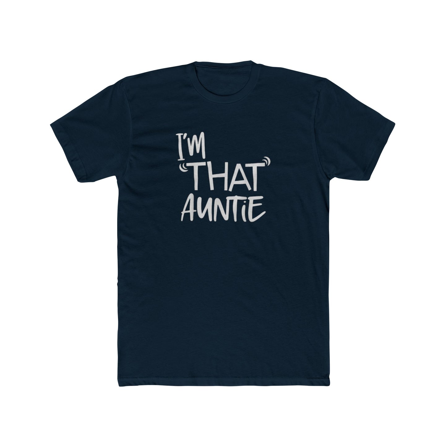 I'm That Auntie T-Shirt — Funny Aunt Tee, Casual Cotton Crew for Moms & Aunts, Gift for Mother's Day/Birthday