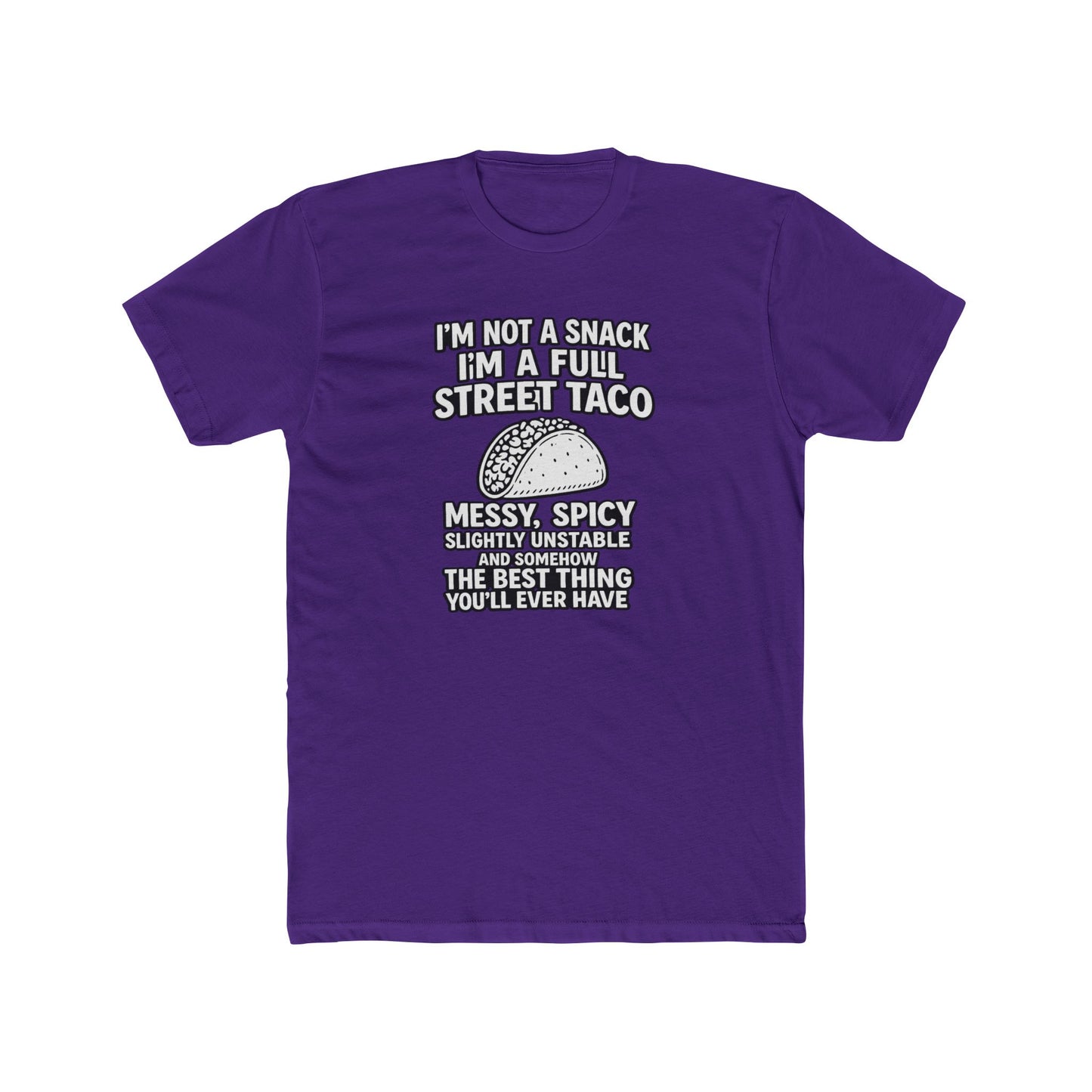 “I’m Not a Snack I’m a Full Street Taco” Graphic T-Shirt