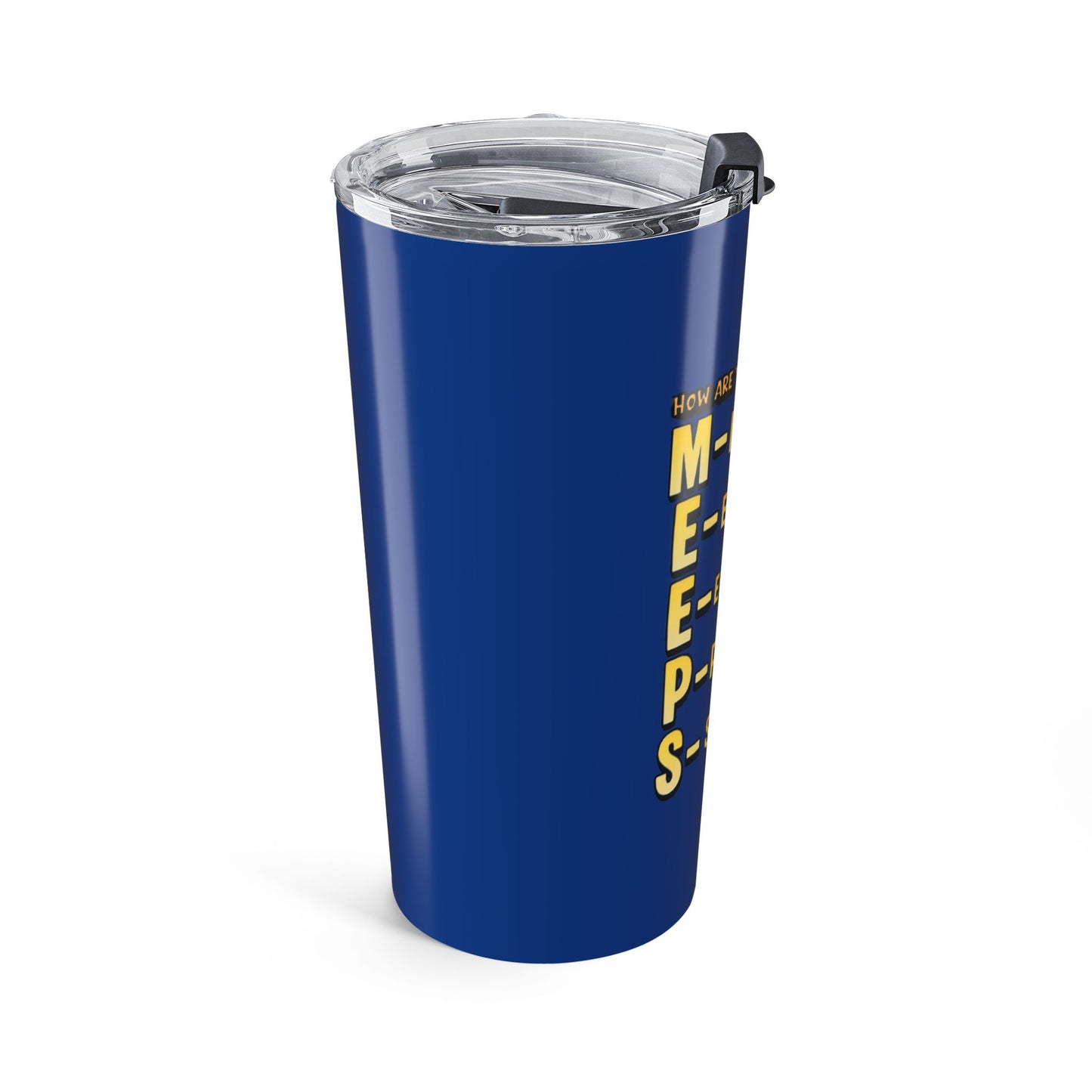 Mental Health Check 20oz Tumbler — 'How Are You Feeling Today? MEEPS' Stainless Travel Cup