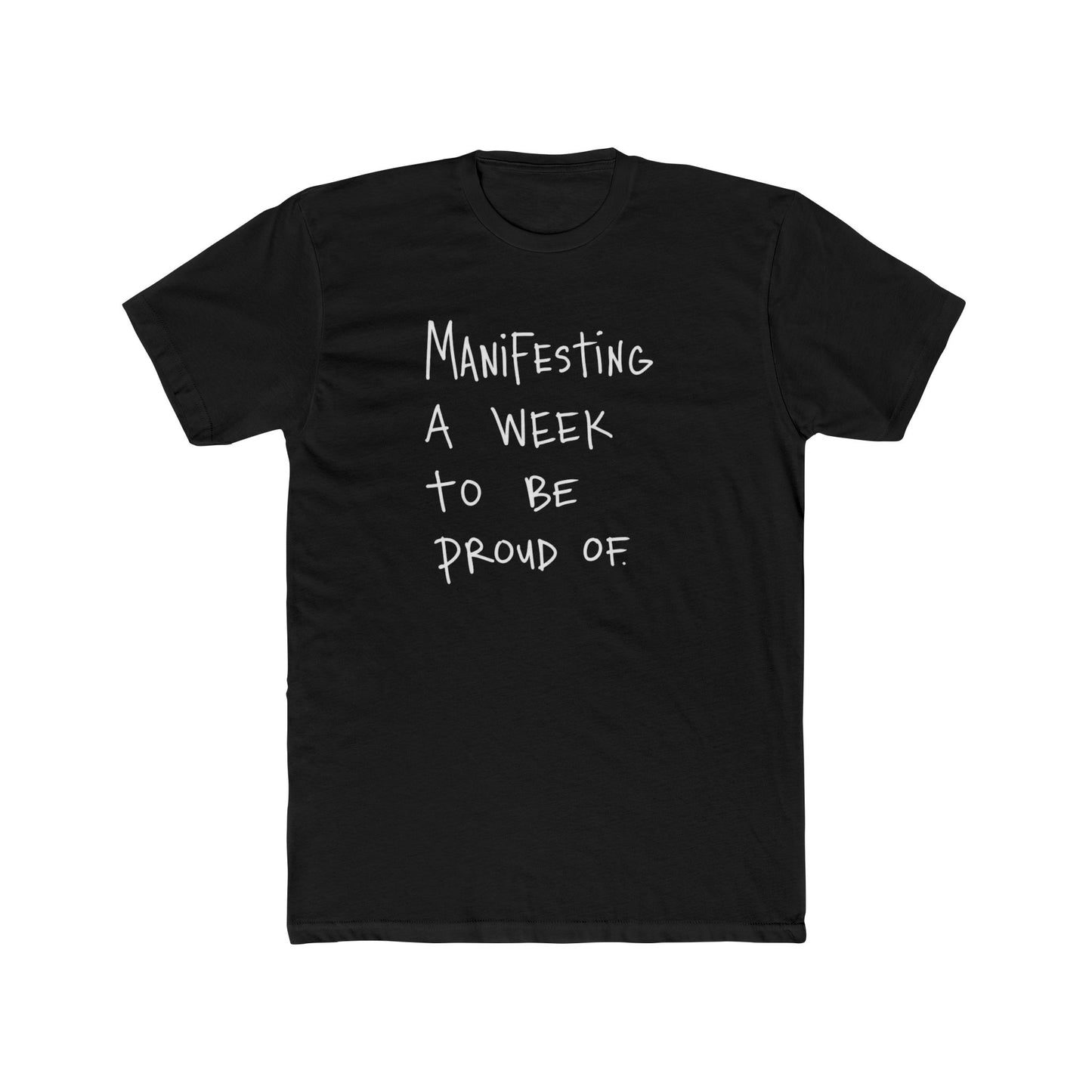 Manifesting A Week To Be Proud Of Tee