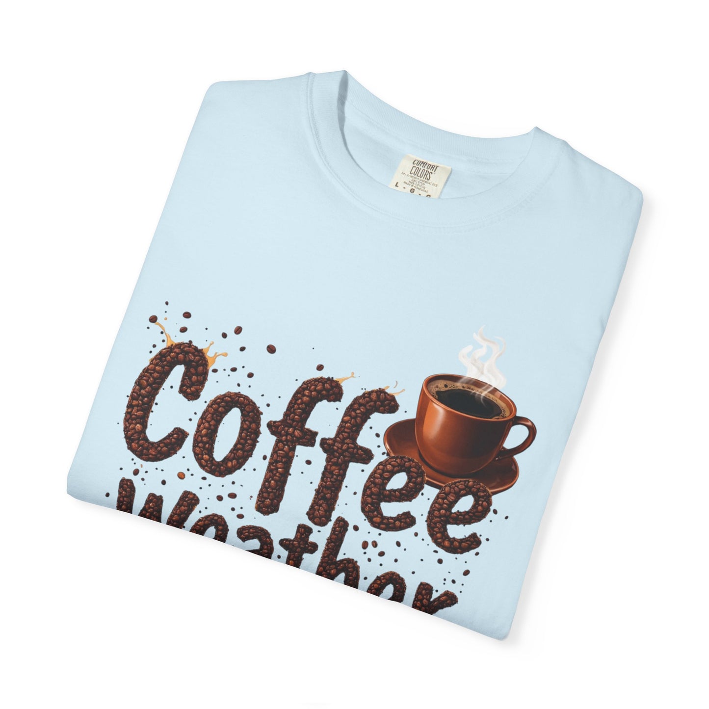 Coffee Weather T-Shirt – Cozy Coffee Lover Tee