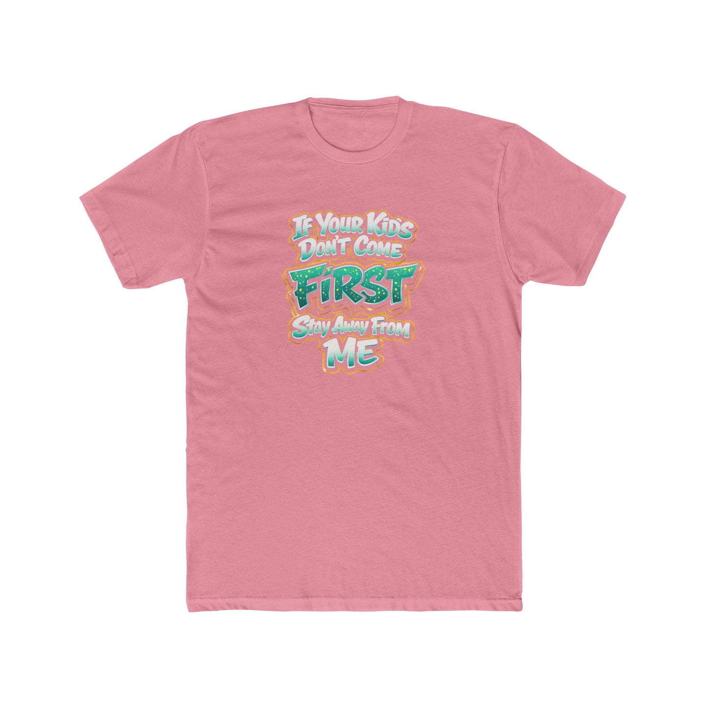 Crew Tee — "If Your Kids Don't Come First, Stay Away From Me" Retro Graphic