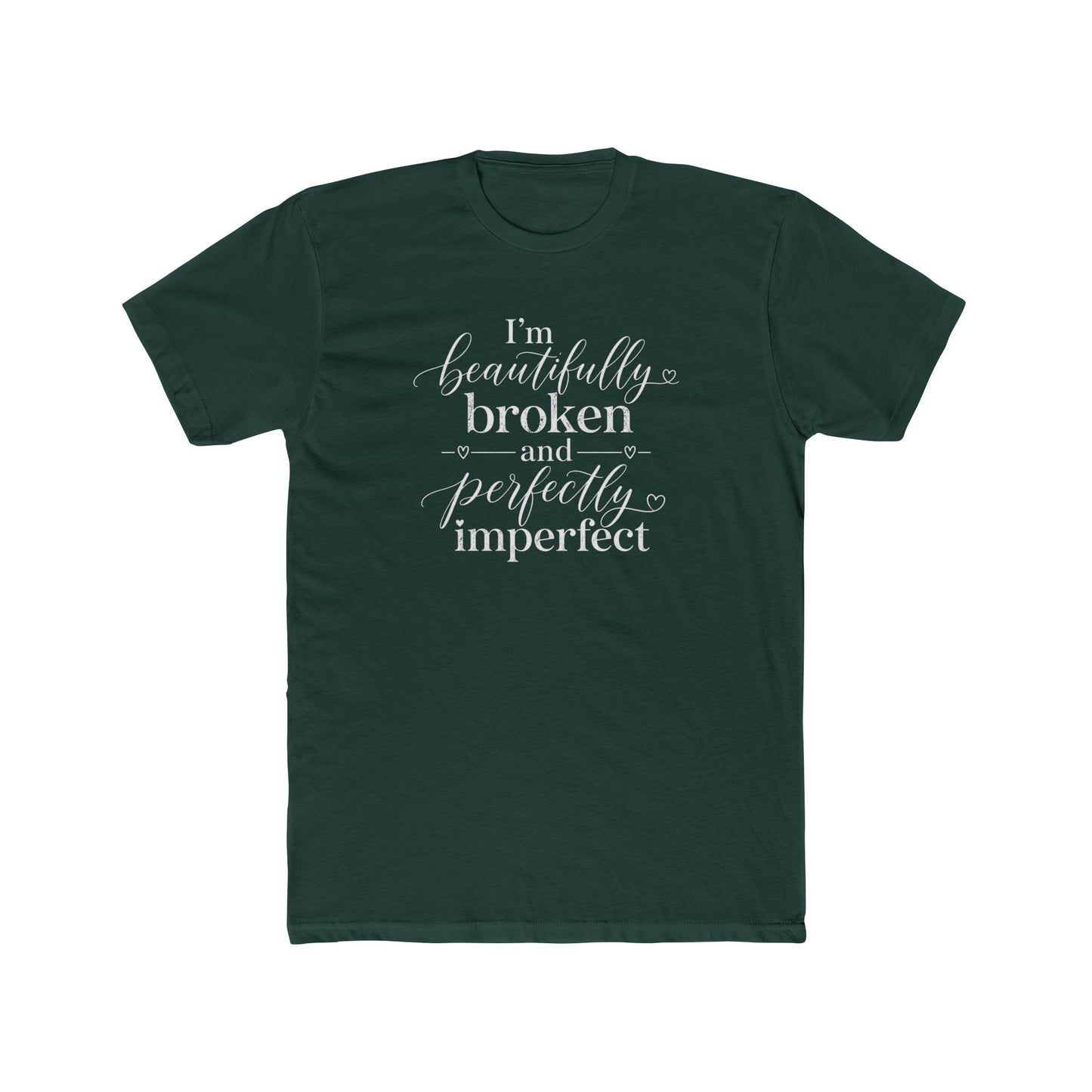 Inspirational Tee — "I'm Beautifully Broken and Perfectly Imperfect" Cotton Crew