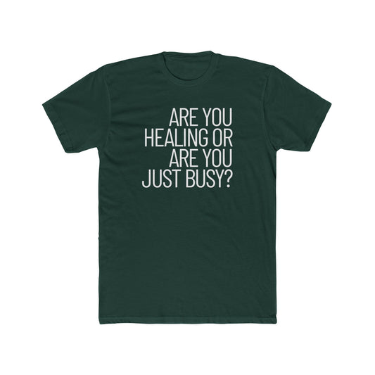 Healing or Busy? Graphic Tee – Mindfulness Reminder T-Shirt