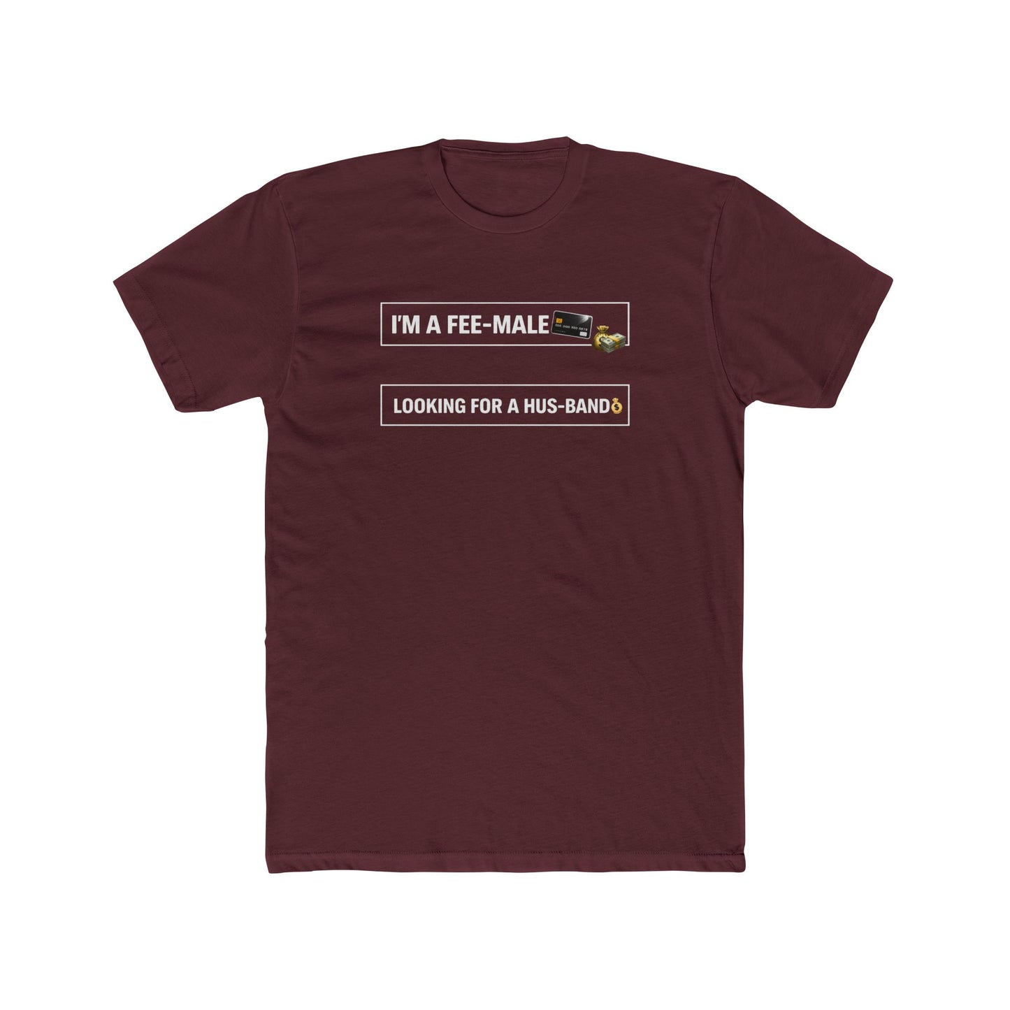 I'm a Fee-Male Looking for a Hus-band T-Shirt