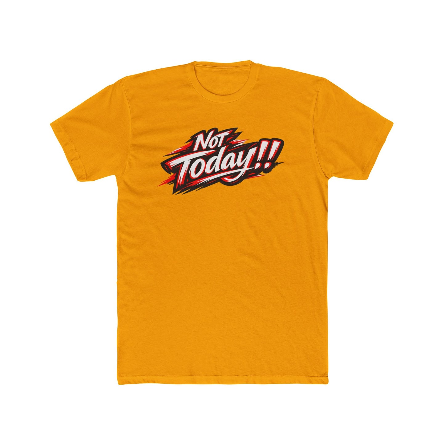 Not Today!! Graphic Tee — Retro Bold Slogan T-Shirt