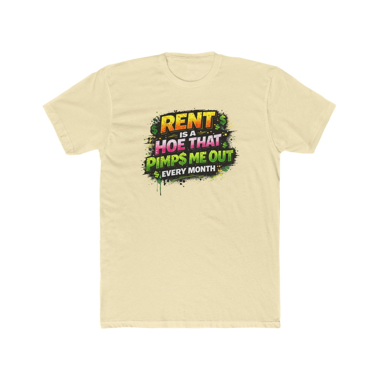 Rent Is a Hoe That Pimps Me Out Tee — Funny Rental Life Graphic T-Shirt