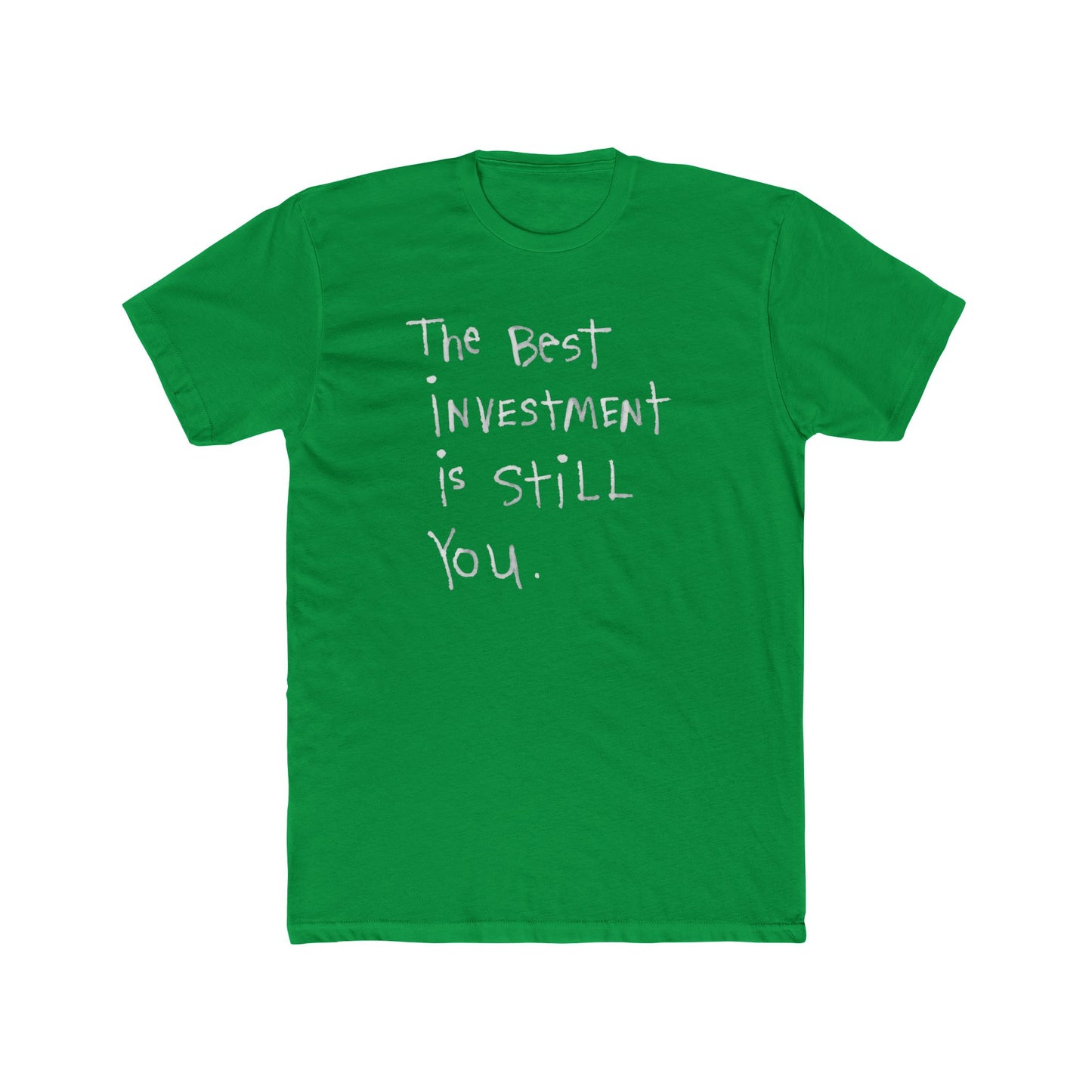 Crew Tee — “The Best Investment Is Still You” Inspirational Graphic T-Shirt