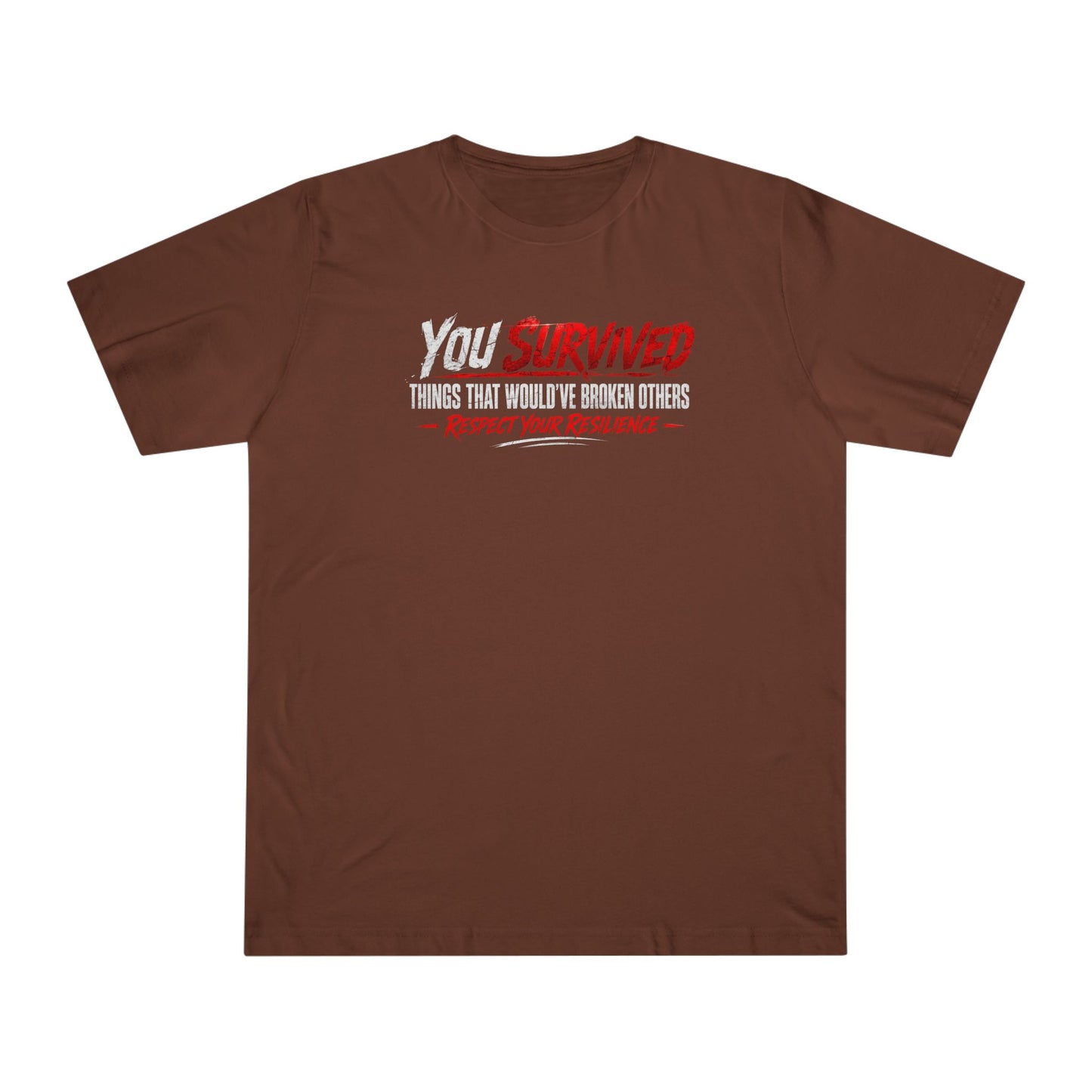 You Survived T-Shirt — "You Survived Things That Would've Broken Others" Inspirational Graphic Tee
