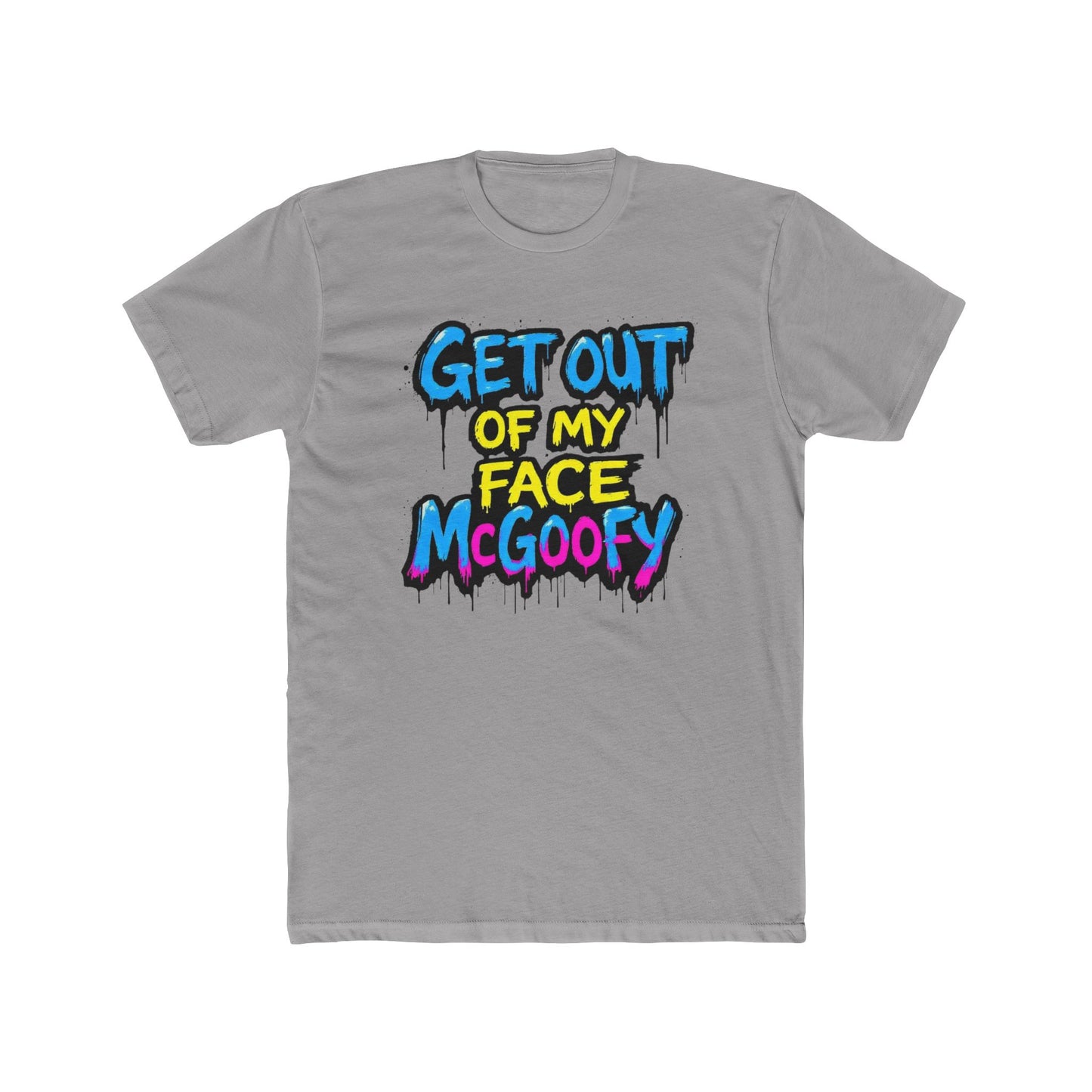 Graphic Tee — "Get Out of My Face McGoofy" Colorful Street-Style T-Shirt