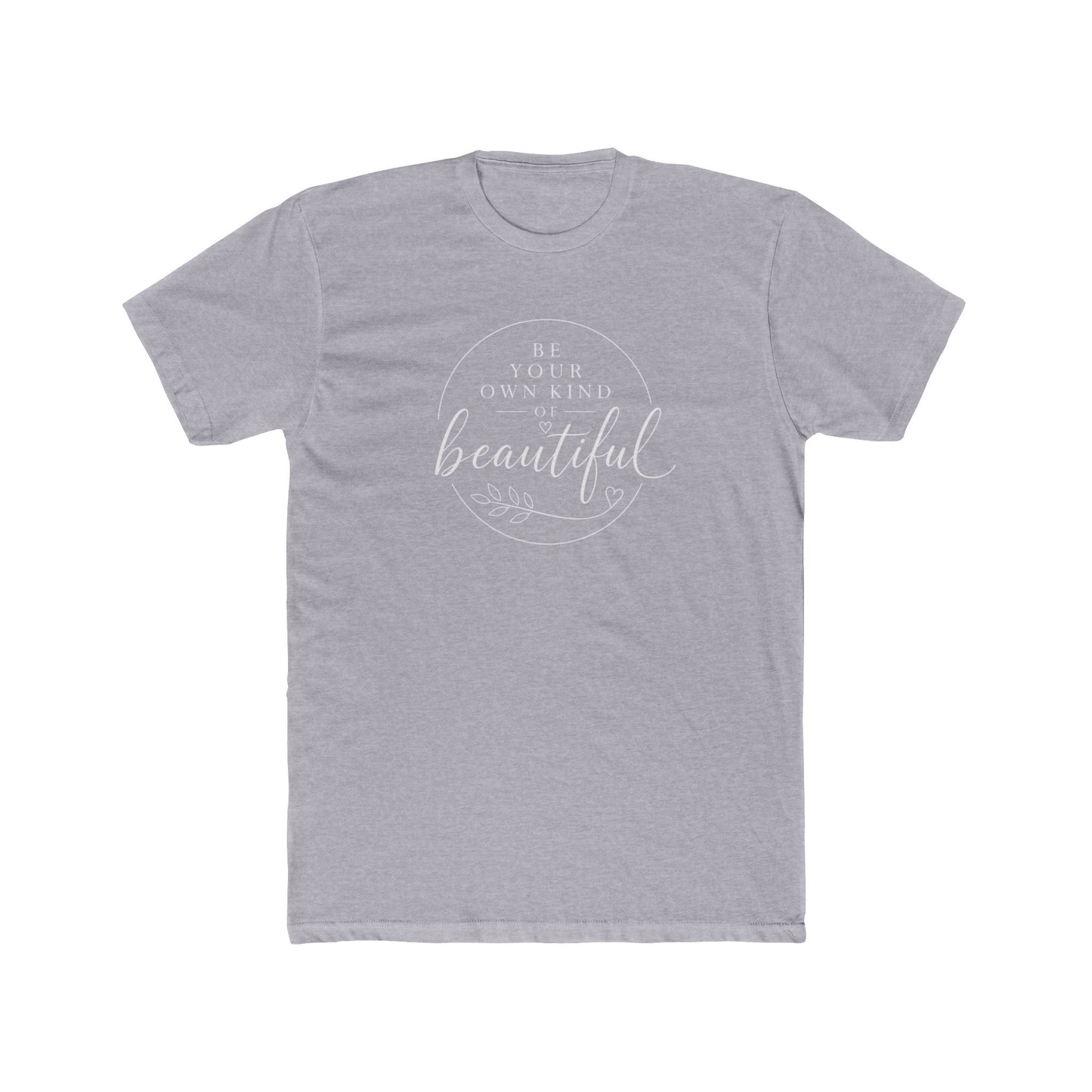 "Be Your Own Kind of Beautiful" Inspirational Graphic Shirt