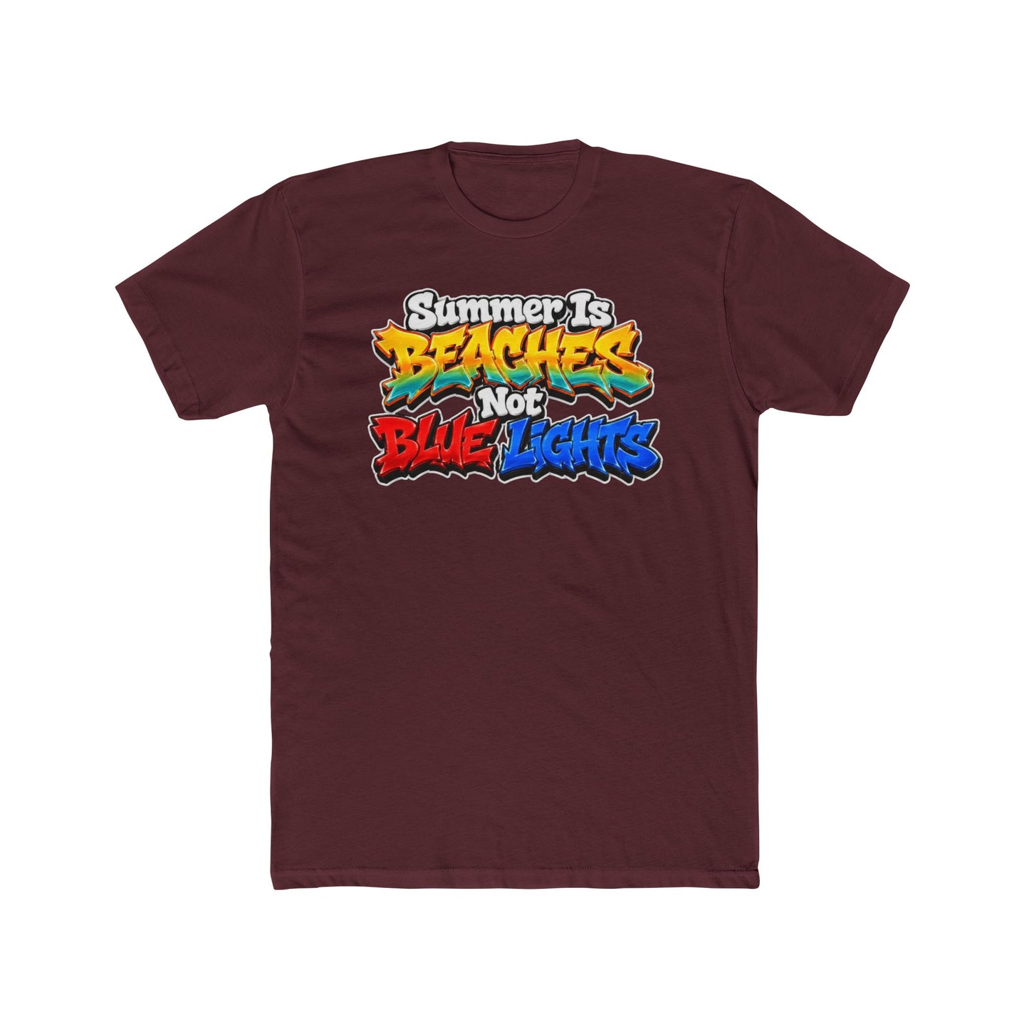 Summer Is Beaches Not Blue Lights T‑Shirt