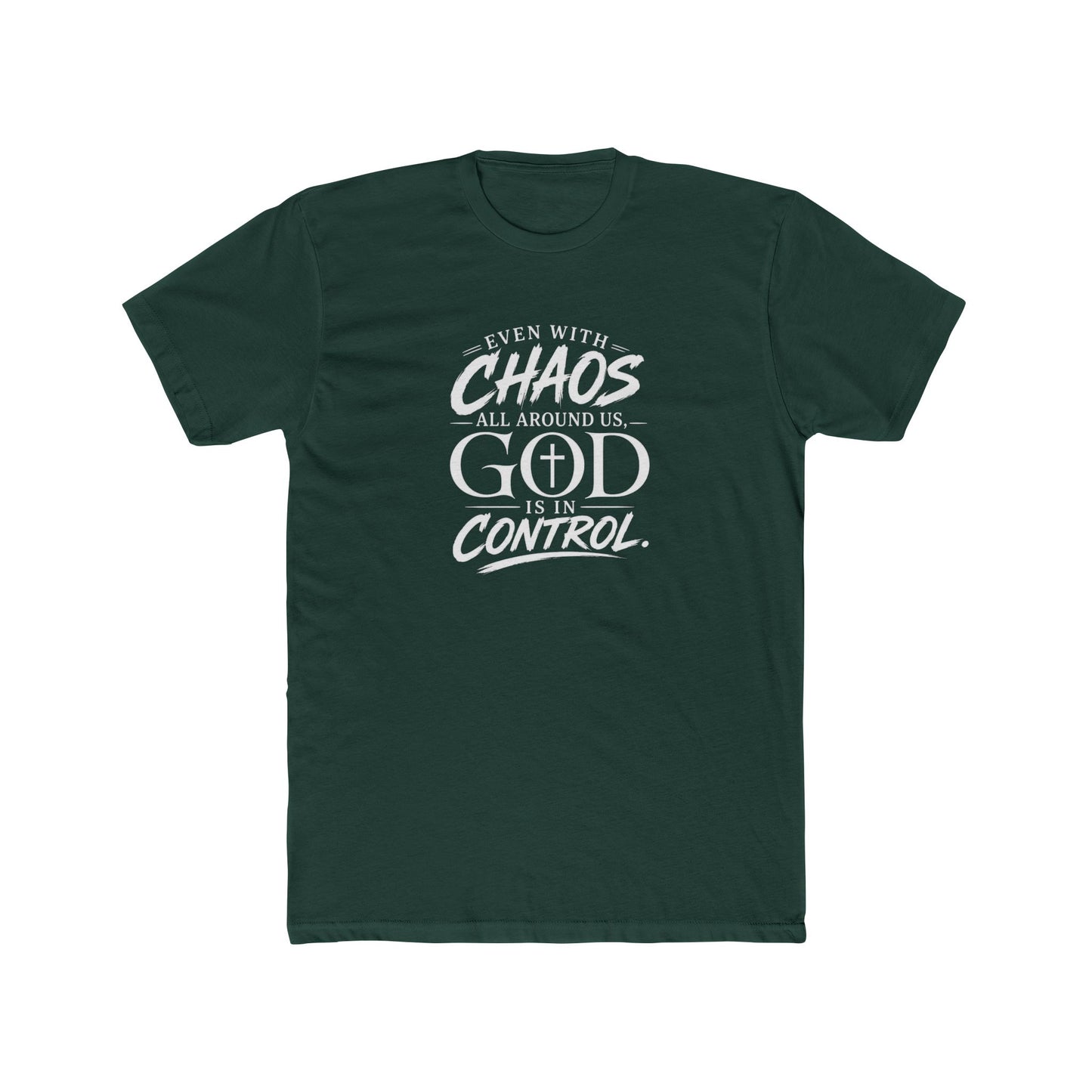 Faith Tee — "Even With Chaos All Around Us, God Is In Control" Christian Graphic T-Shirt