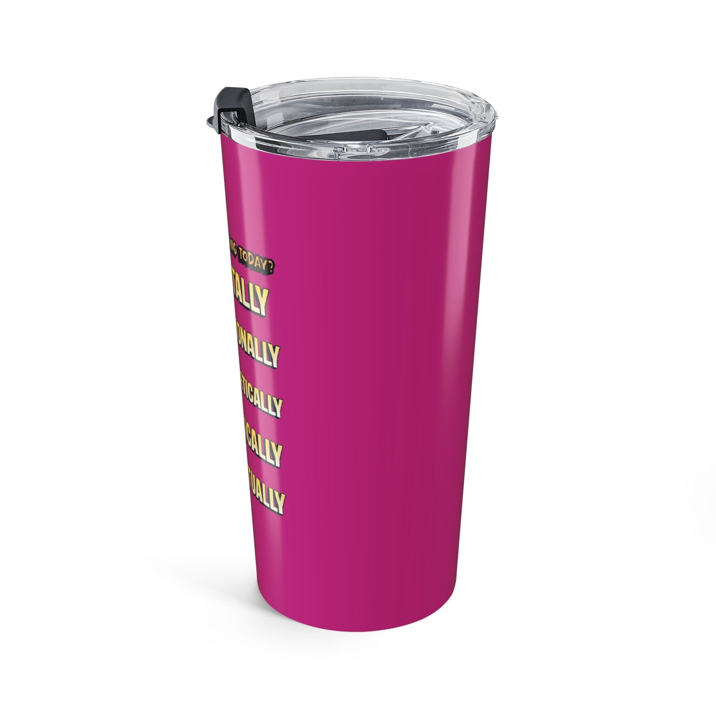 20oz Pink Tumbler - "MEEPS" Mentality: Mentally, Emotionally, Energetically, Physically, Spiritually Travel Mug