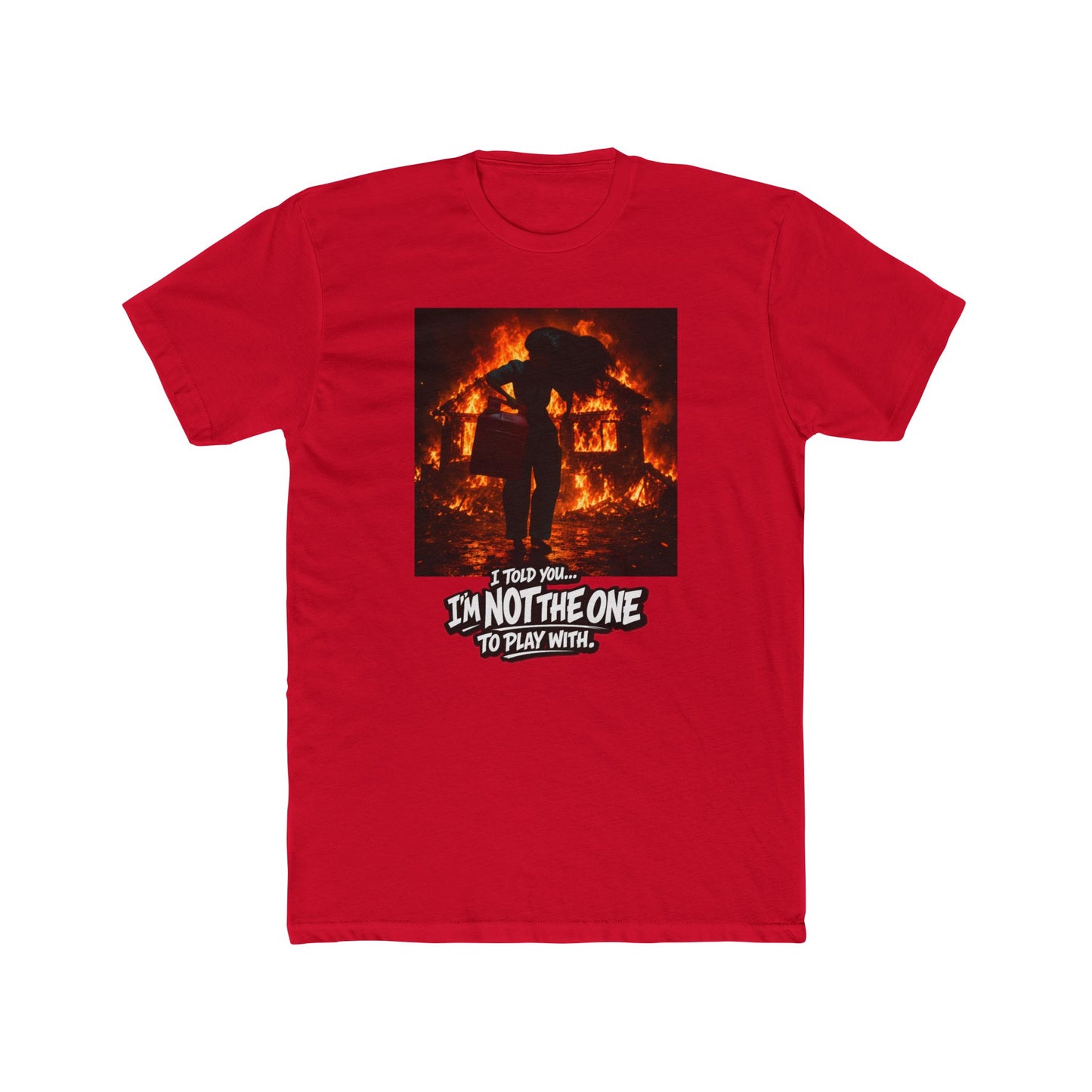 Flaming Rebellion Graphic Tee — "I'm Not the One to Play With"