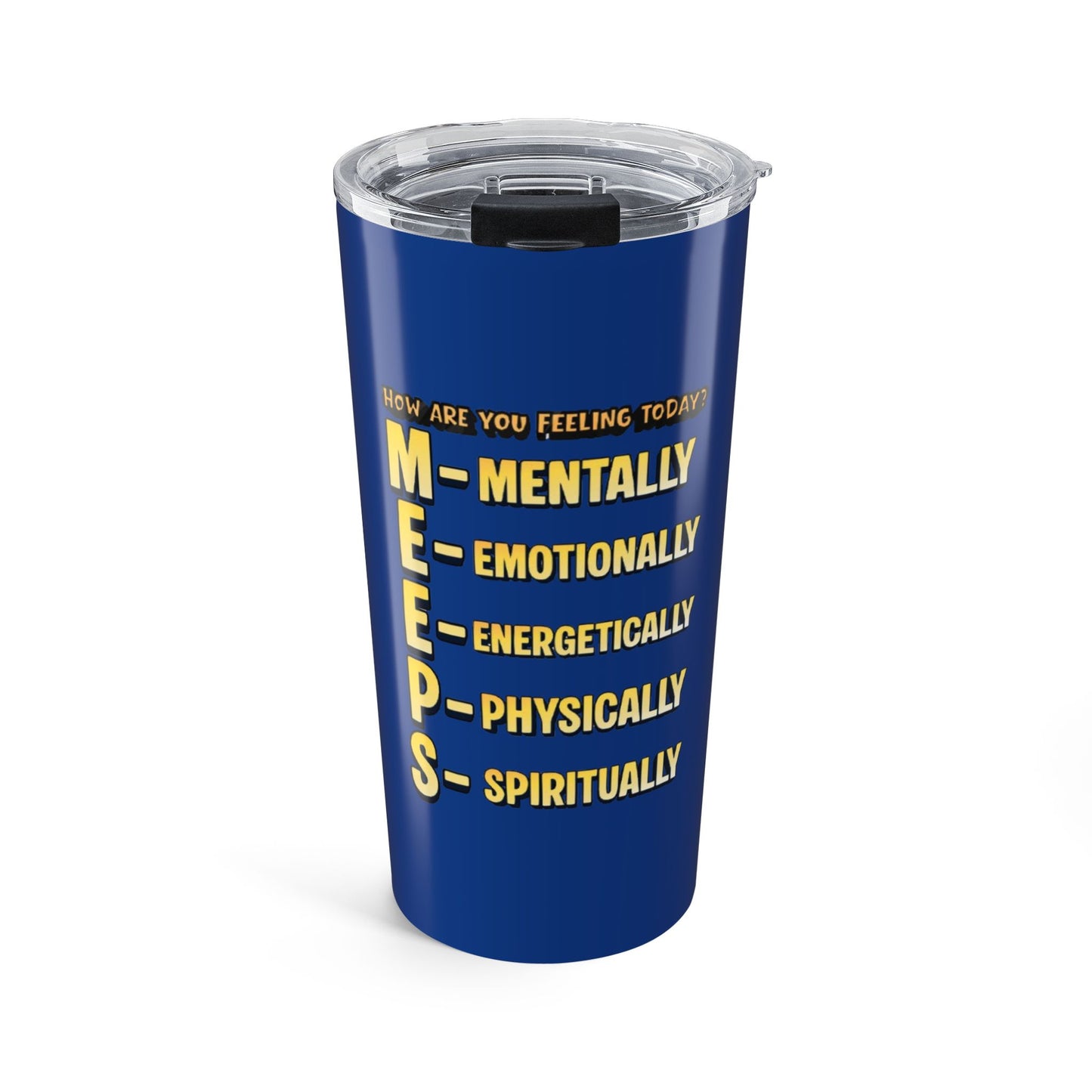 Mental Health Check 20oz Tumbler — 'How Are You Feeling Today? MEEPS' Stainless Travel Cup