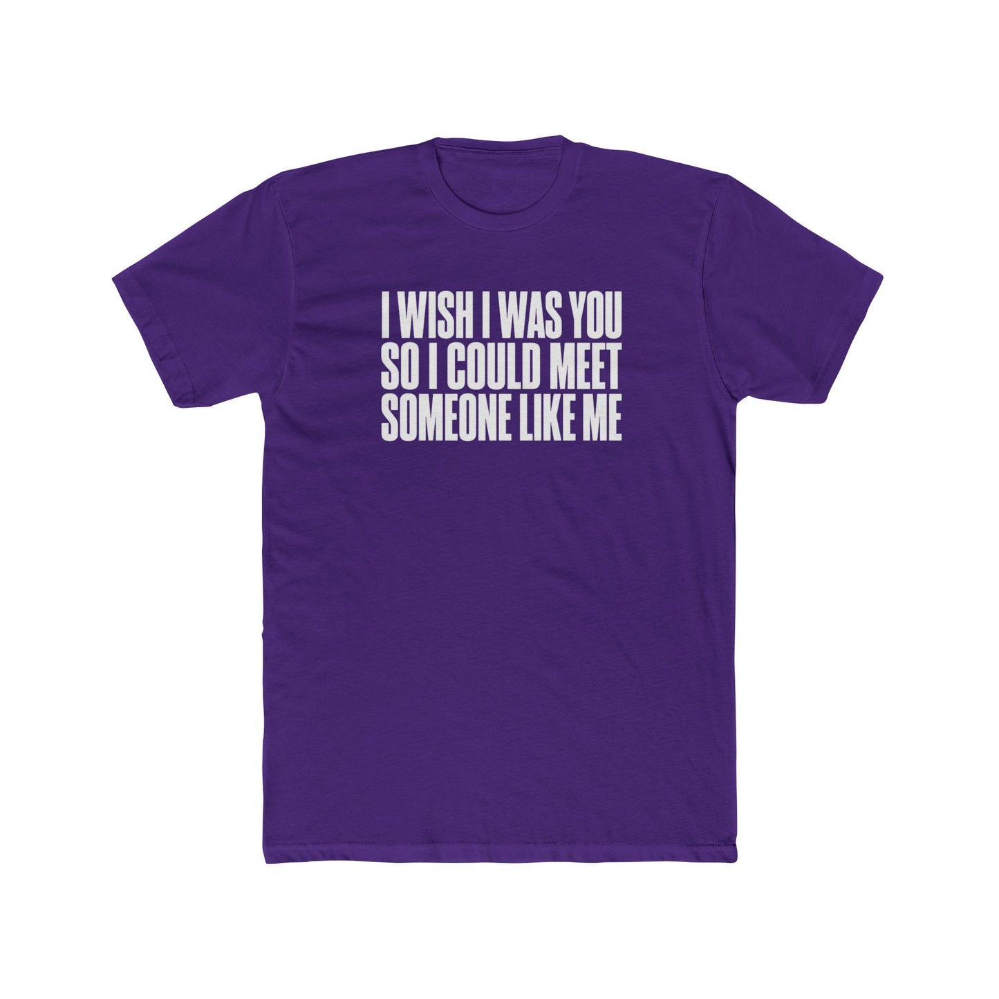 I Wish I Was You Tee — Funny Self-Love Graphic T-Shirt
