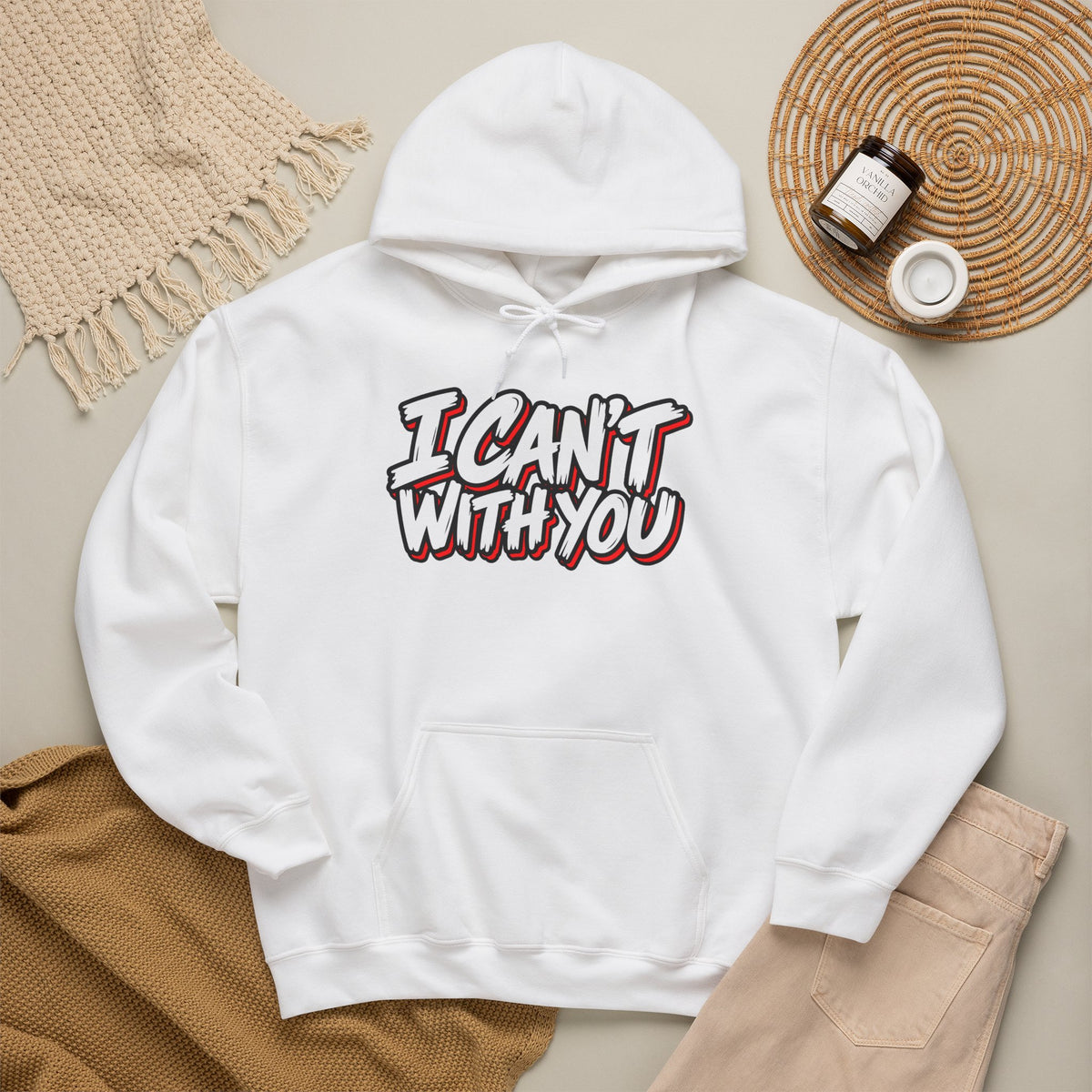 I Can't With You Hoodie — Funny Graphic Statement Pullover
