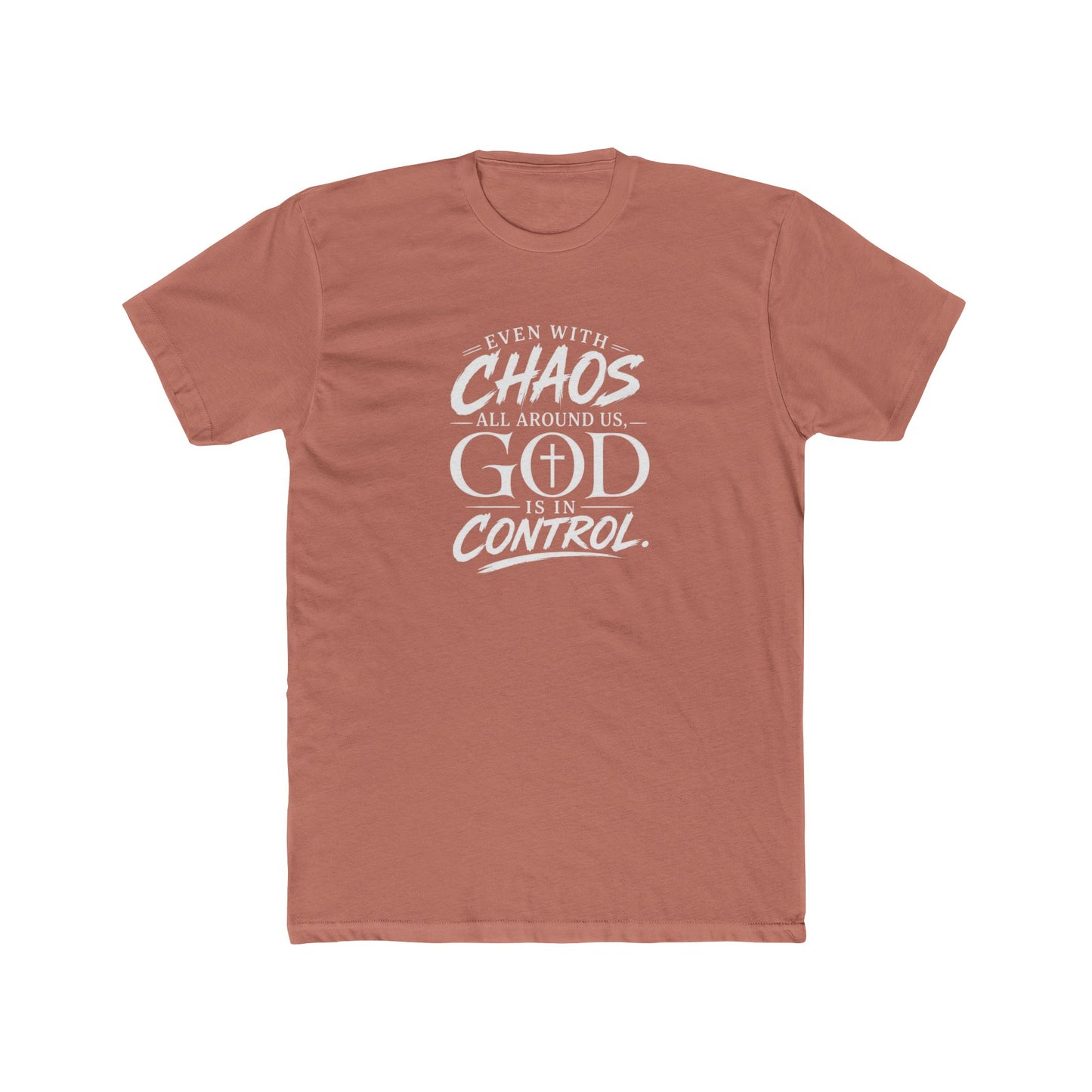 Faith Tee — "Even With Chaos All Around Us, God Is In Control" Christian Graphic T-Shirt