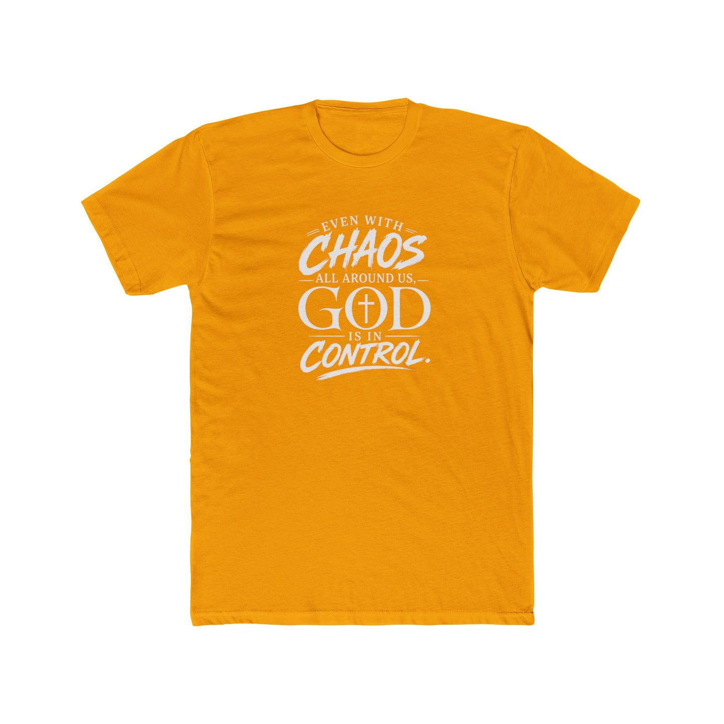 Faith Tee — "Even With Chaos All Around Us, God Is In Control" Christian Graphic T-Shirt