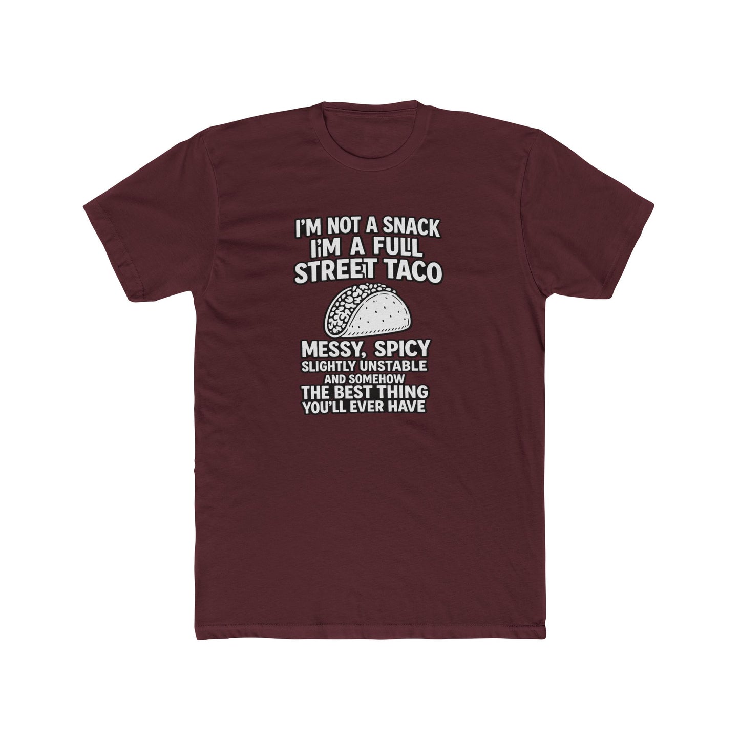 “I’m Not a Snack I’m a Full Street Taco” Graphic T-Shirt